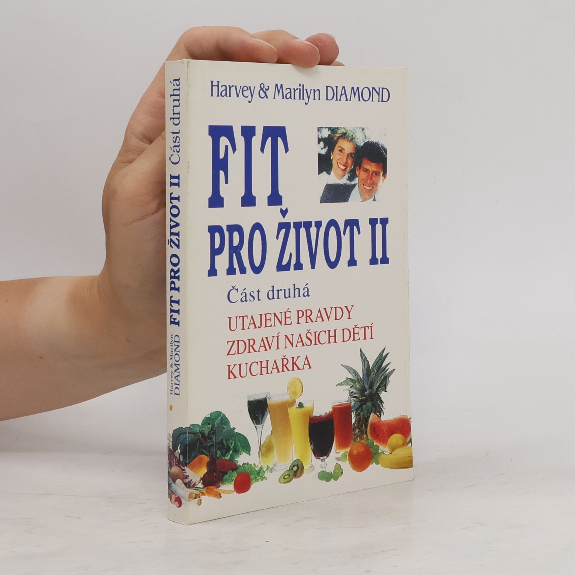 Fit pro život II. Část 2. Utajené pravdy, zdraví našich dětí, kuchařka