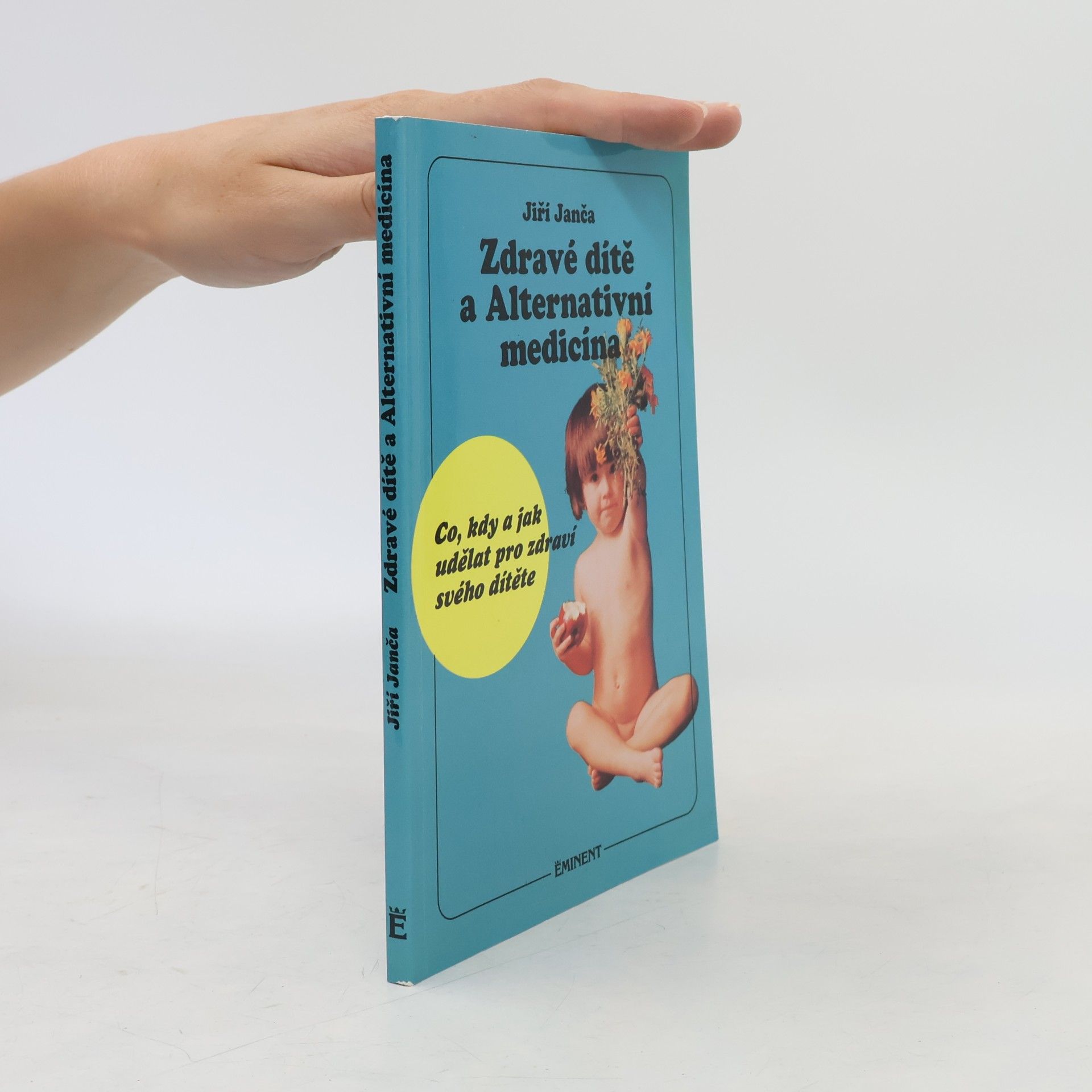 Jiří Janča Zdravé dítě a alternativní medicína