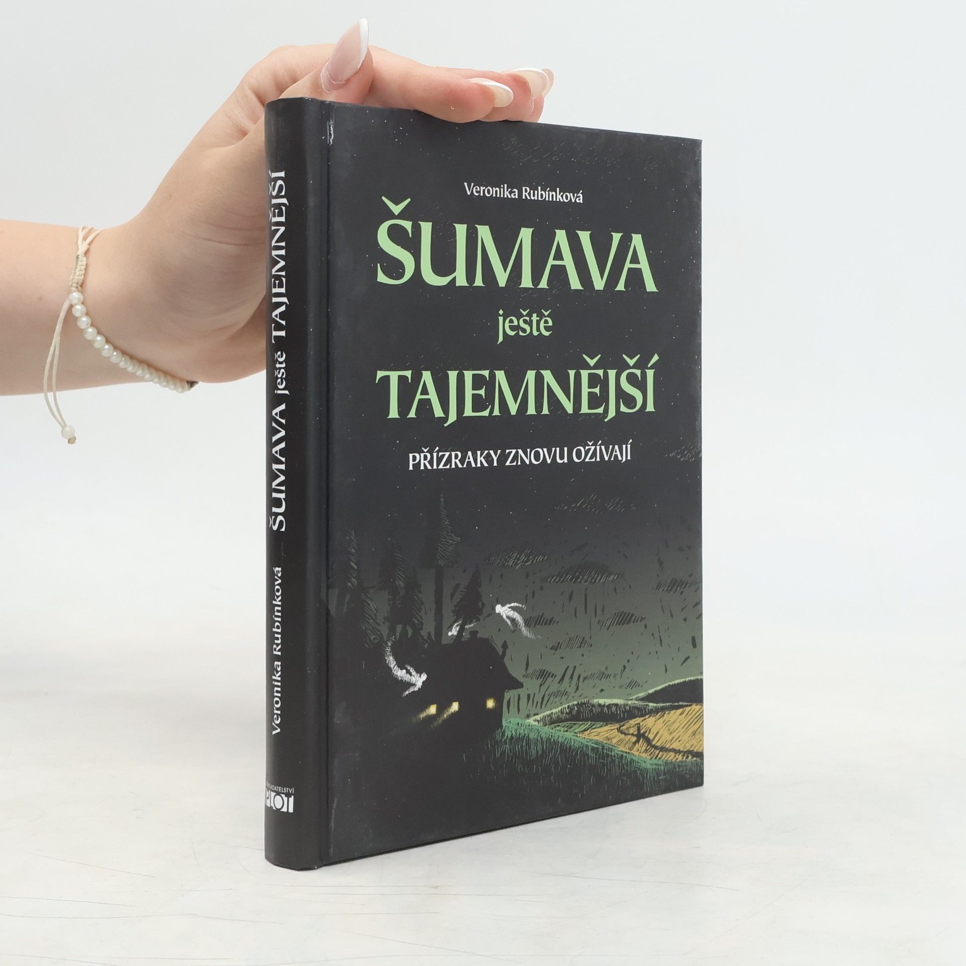 Veronika Rubínková Šumava ještě tajemnější : přízraky znovu ožívají