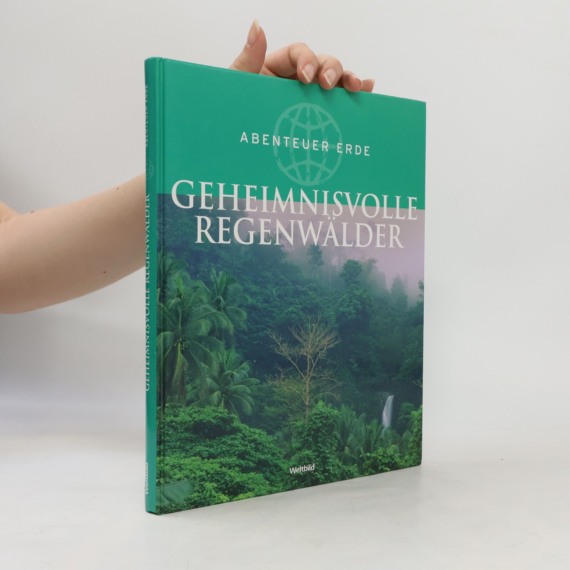 Kolektív autorov Abenteuer Erde: Geheimnisvolle Regenwälder