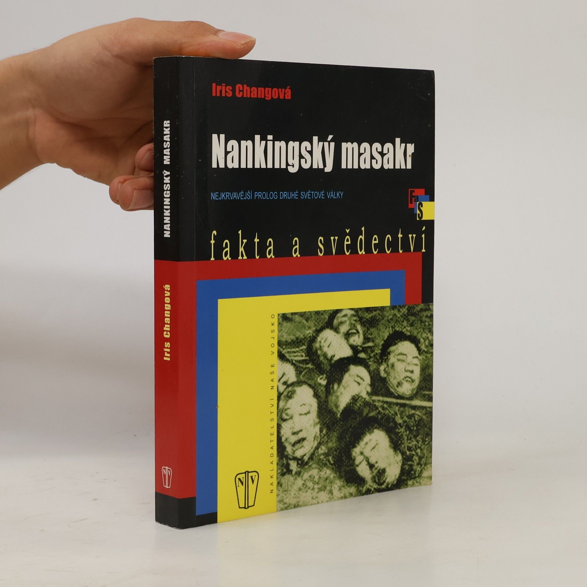 Iris Chang Nankingský masakr. Nejkrvavější prolog druhé světové války