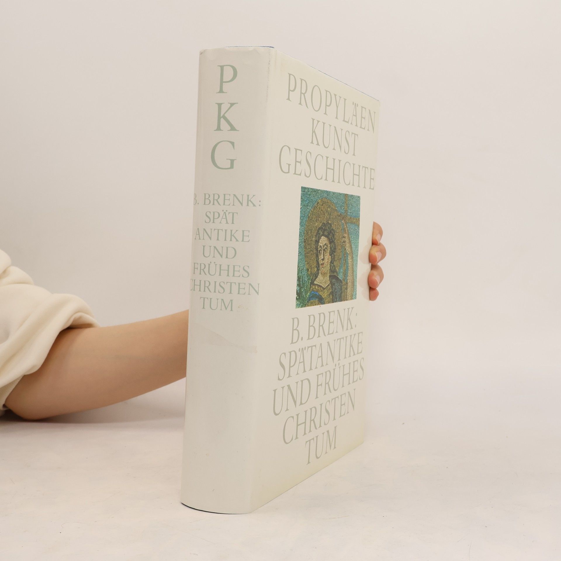 Propyläen Kunstgeschichte. Spätantike und frühes Christentum