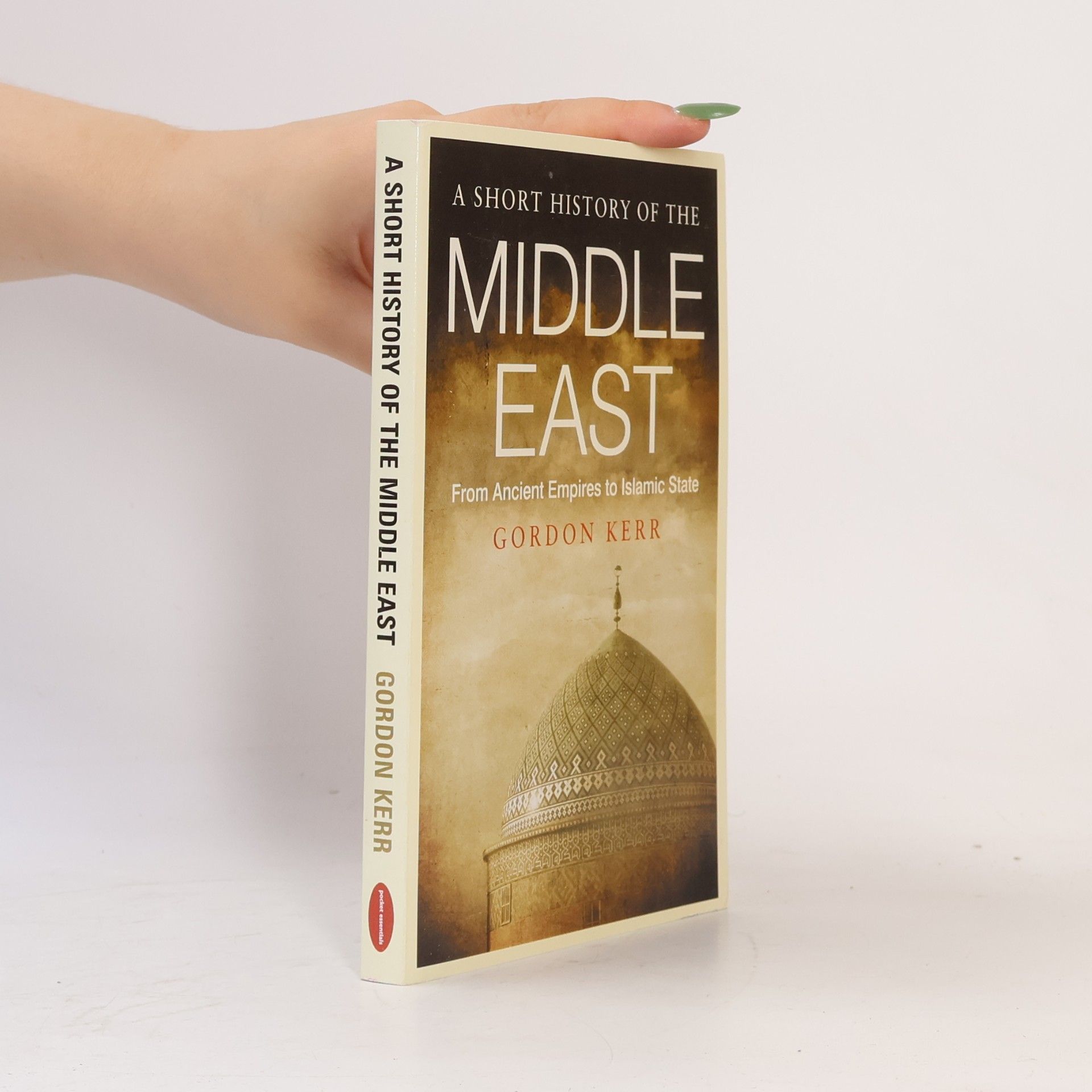 Gordon Kerr A Short History of the Middle East
