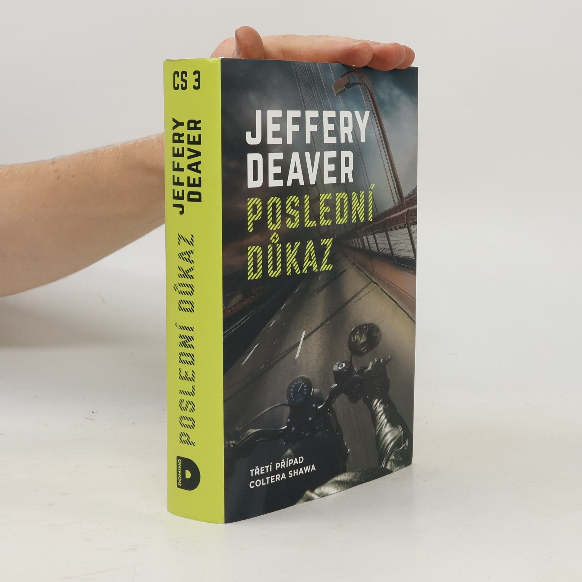 Jeffery Deaver Poslední důkaz : třetí případ Coltera Shawa