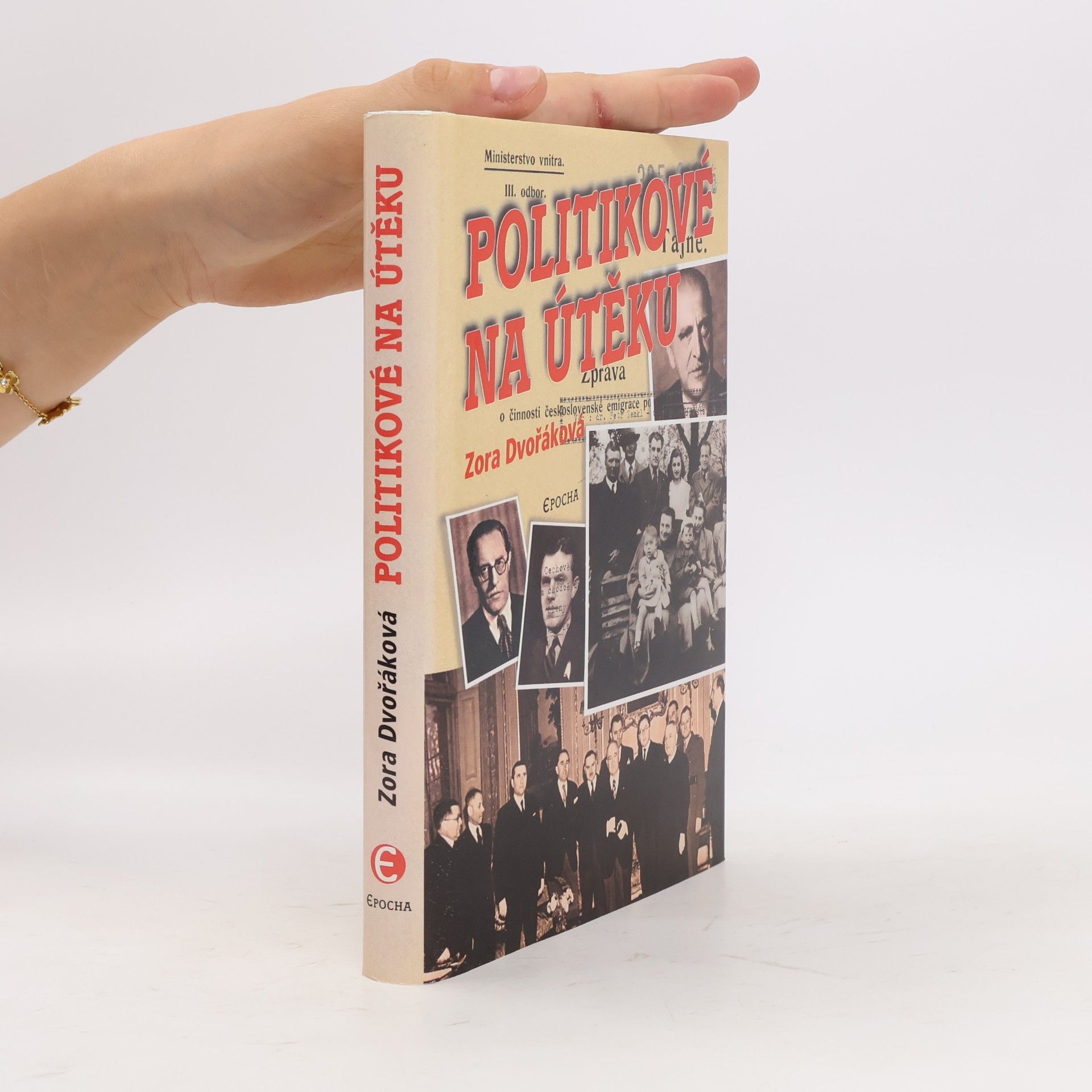 Zora Dvořáková Politikové na útěku: Osudy změněné 25. únorem 1948