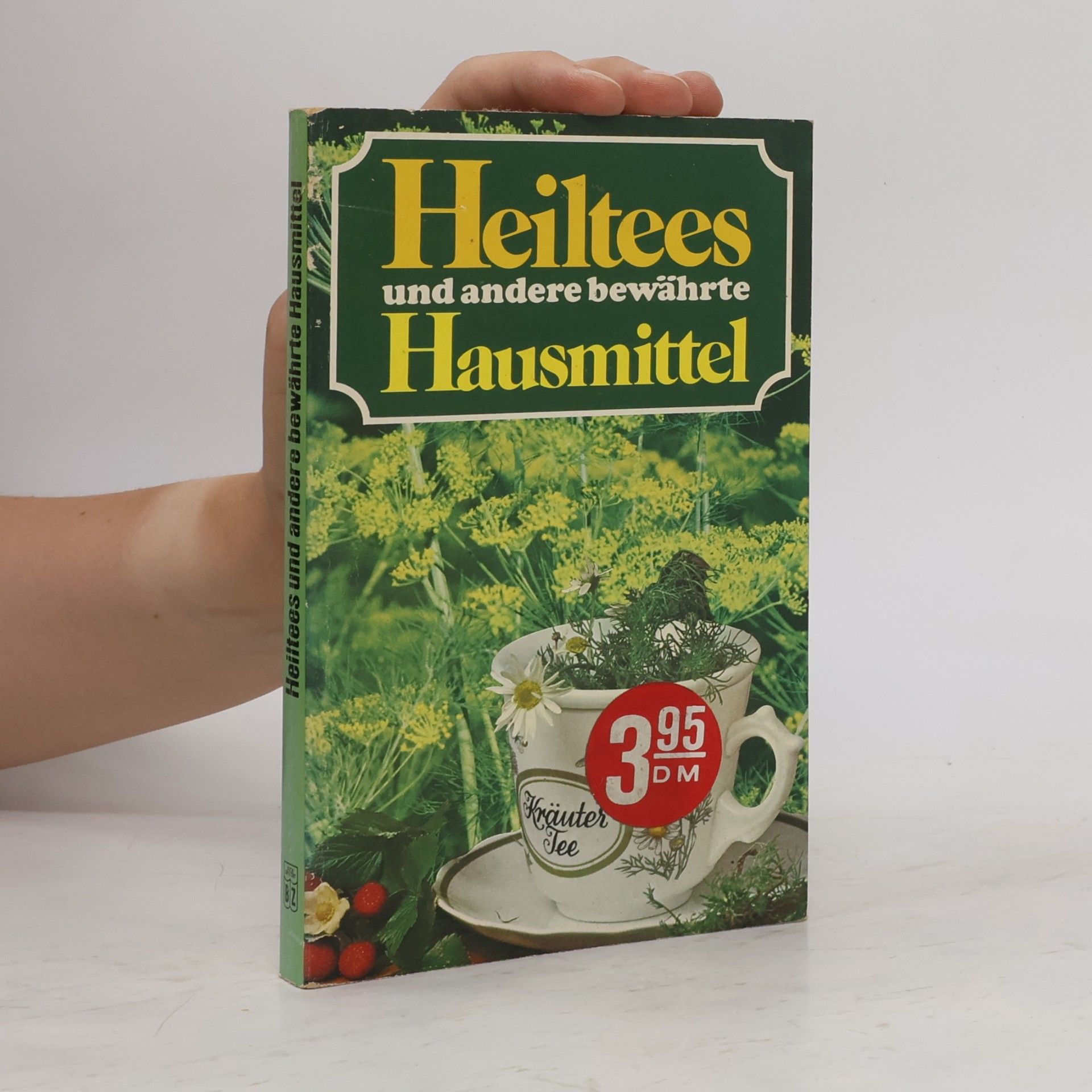 AA.VV. Heitees und andere bewährte Hausmittel