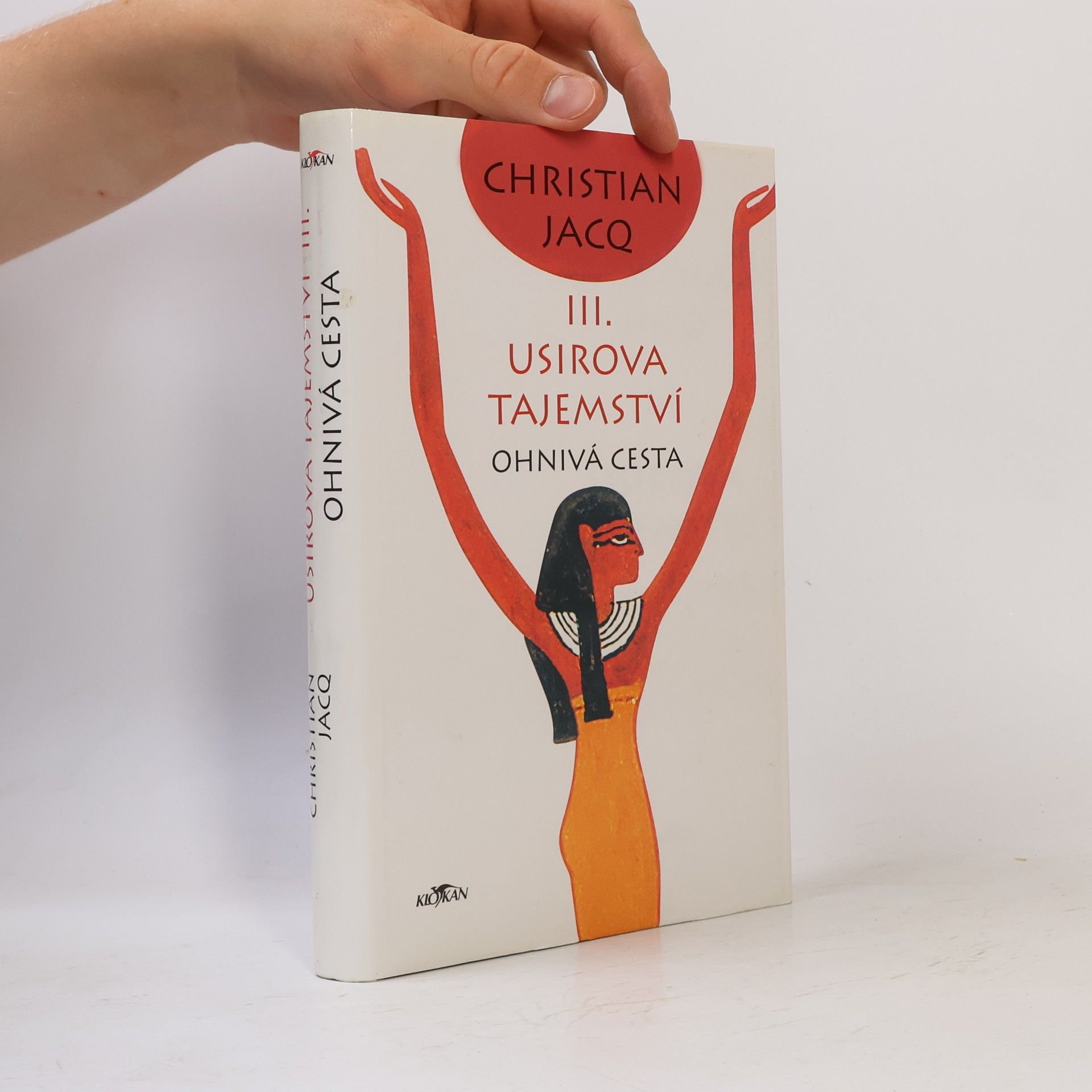 Christian Jacq Usirova tajemství. III., Ohnivá cesta