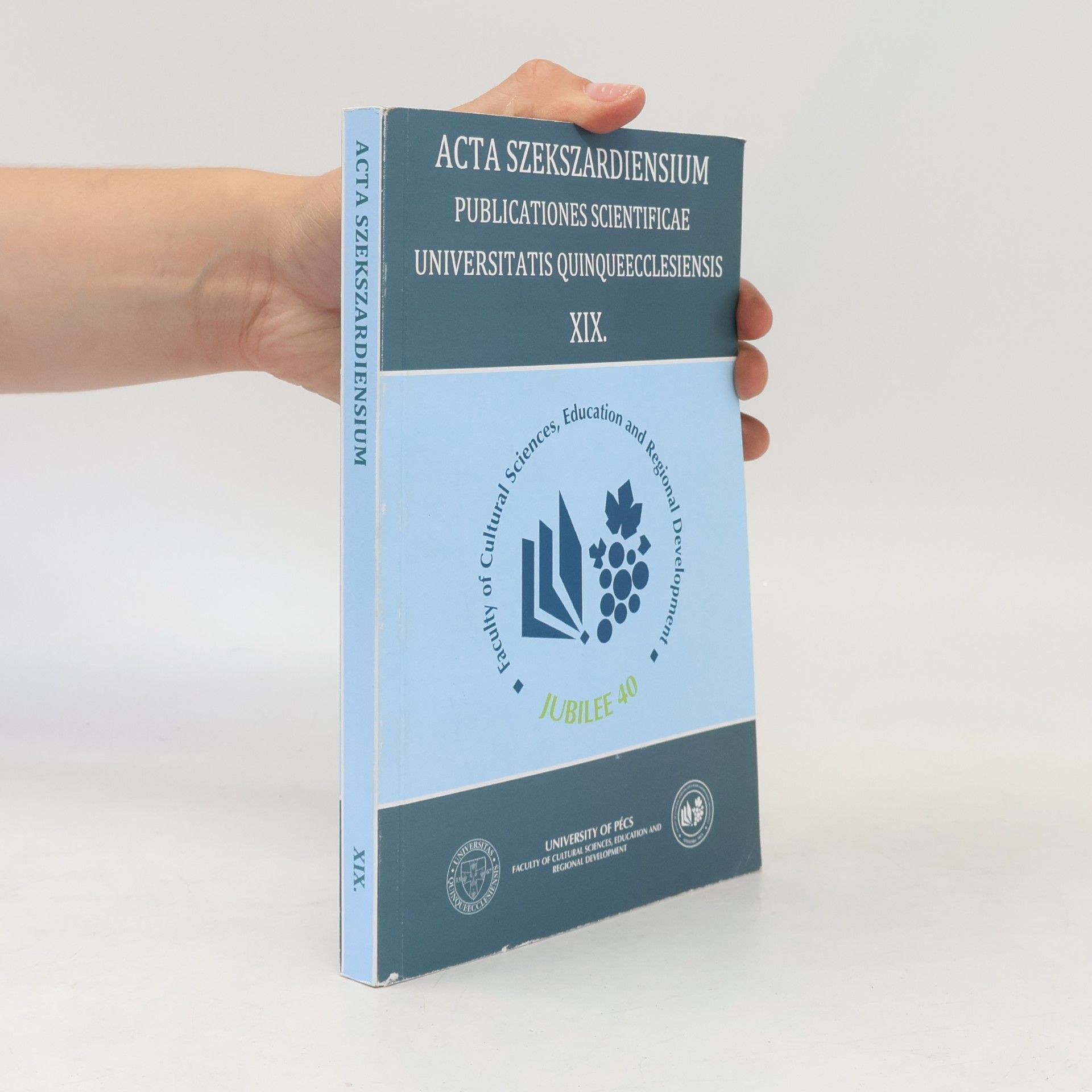 Auteurscollectief Acta Szekszardiensium: Publicationes Scientificae Universitatis Quinqueecclesiensis XIX.