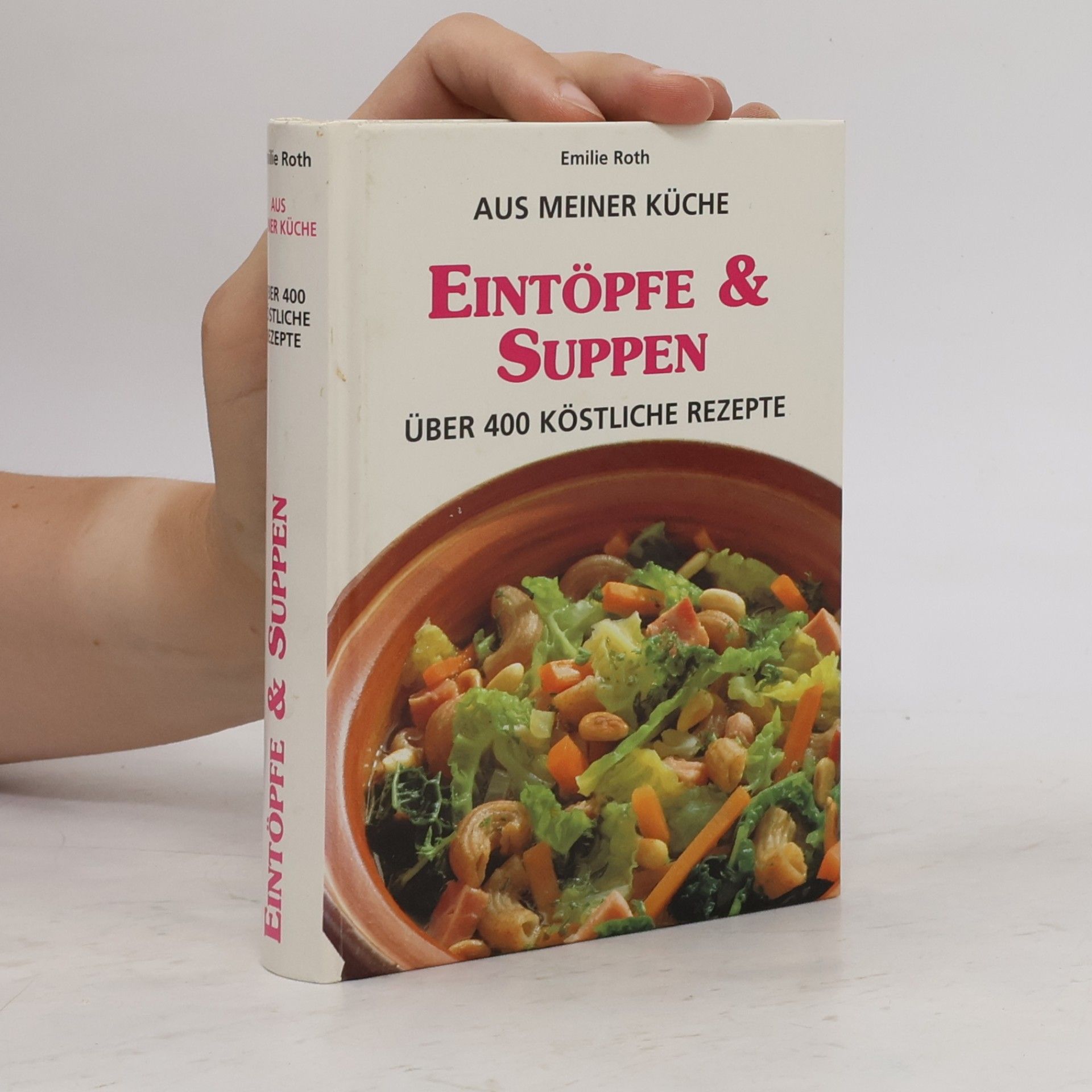 Emilie Roth Eintöpfe & Suppen - über 400 köstliche Rezepte