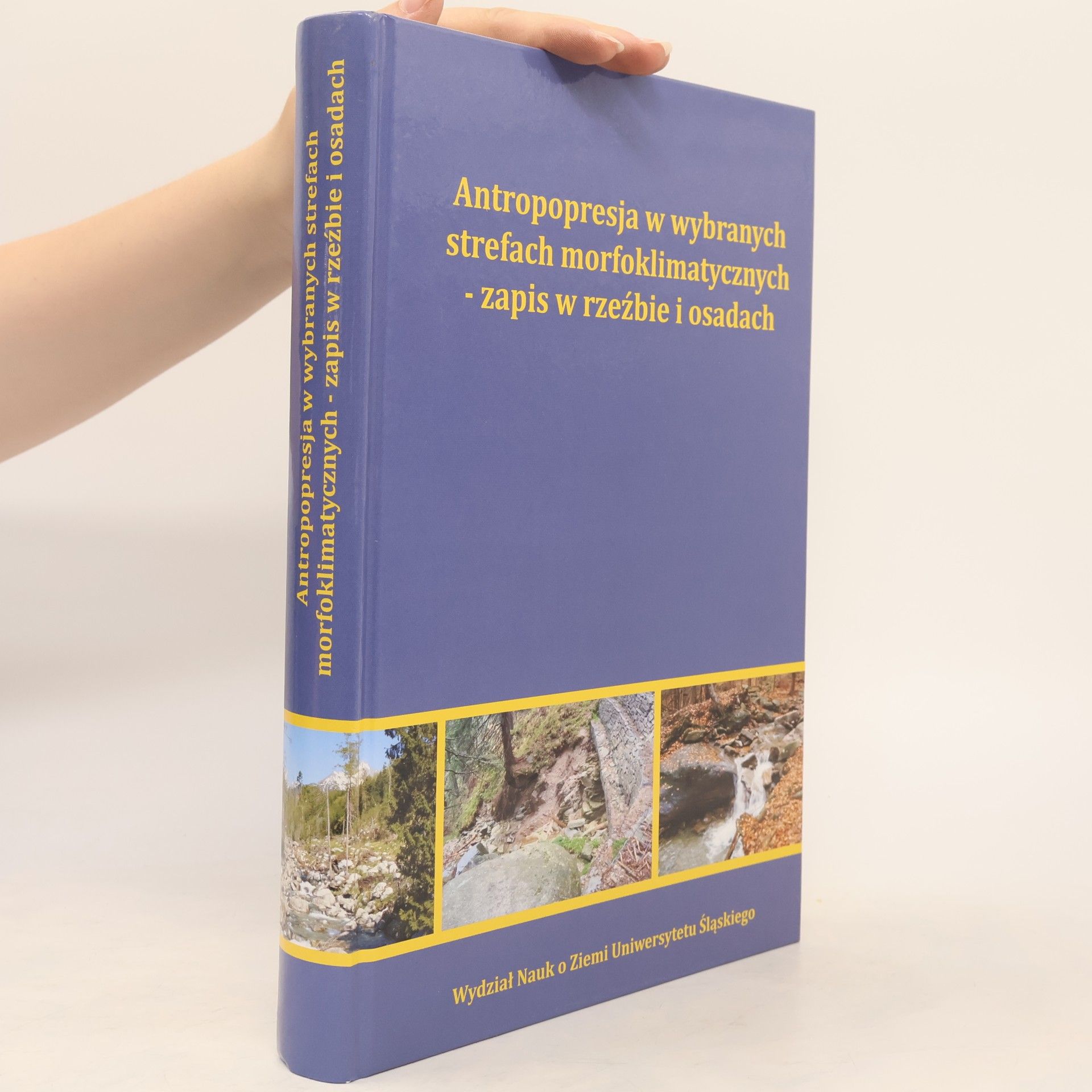 Antropopresja w wybranych strefach morfoklimatycznych - zapis zmian w rzeźbie i osadach
