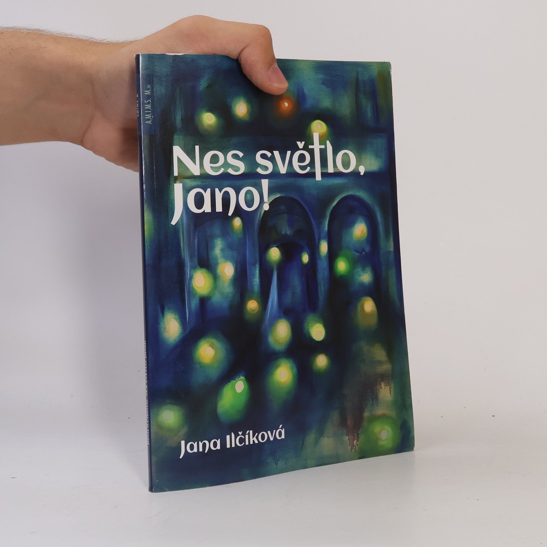 Jana Ilčíková Nes světlo, Jano!