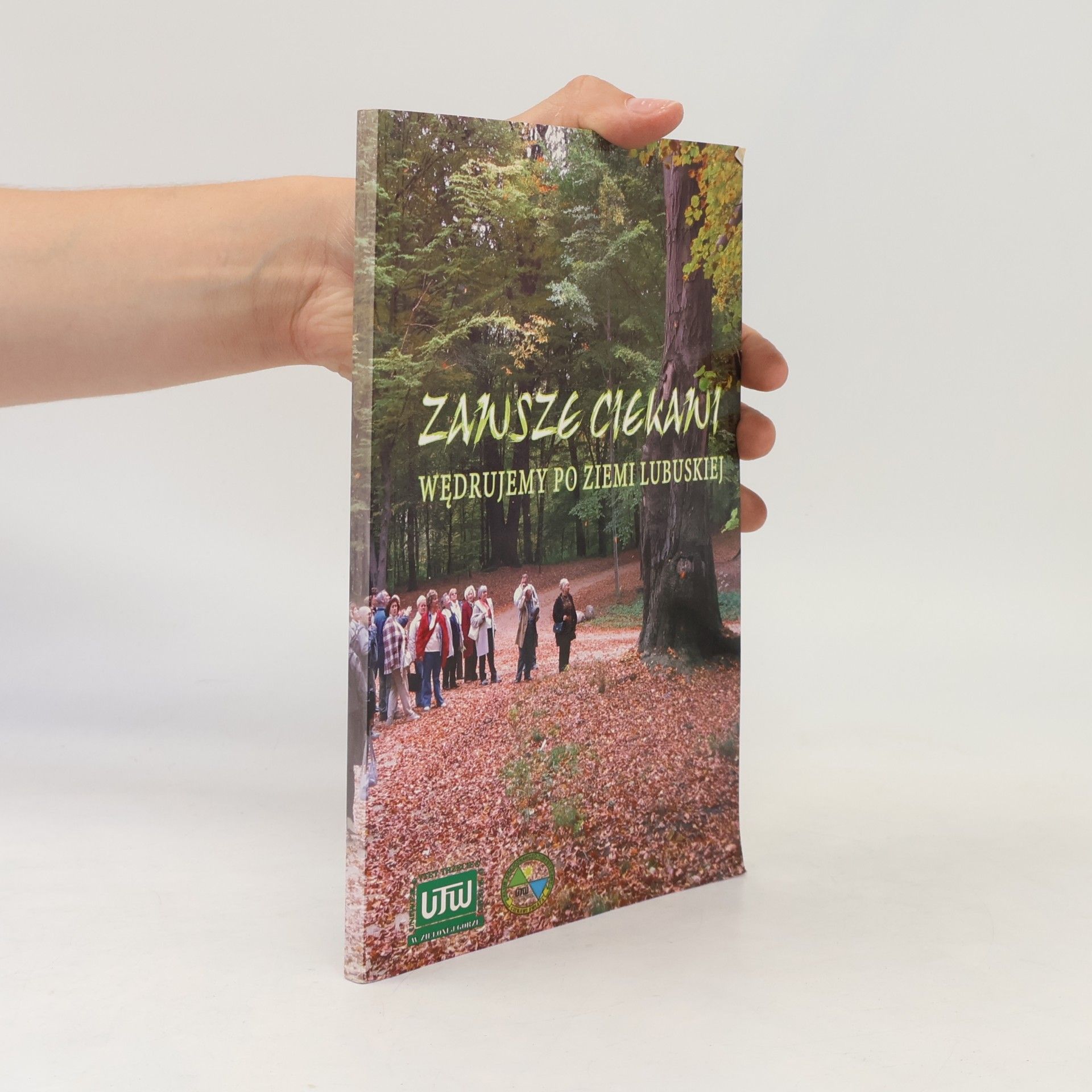Autores varios Zawsze Ciekawi. Wędrujemy po Ziemi Lubuskiej
