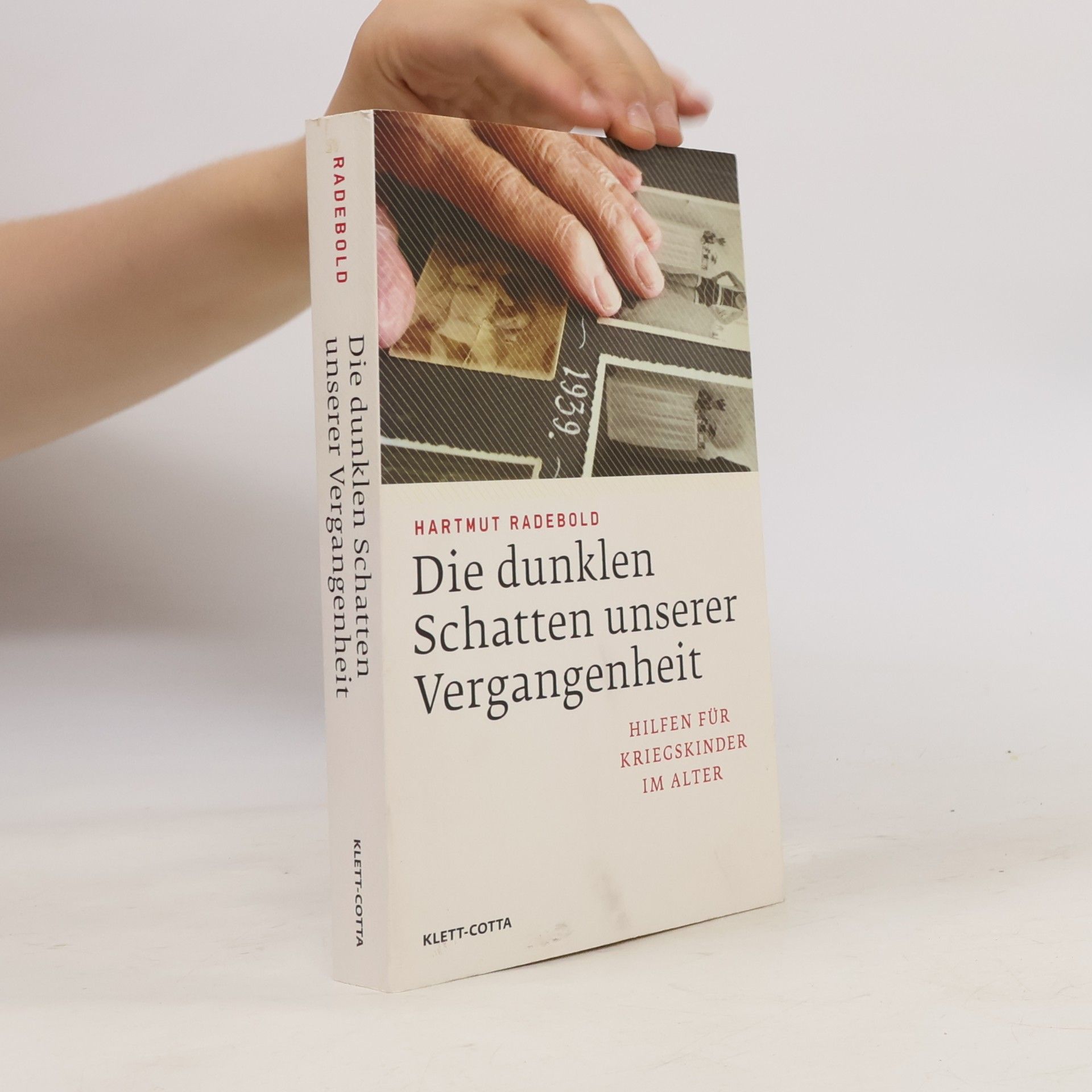 Hartmut Radebold Die dunklen Schatten unserer Vergangenheit