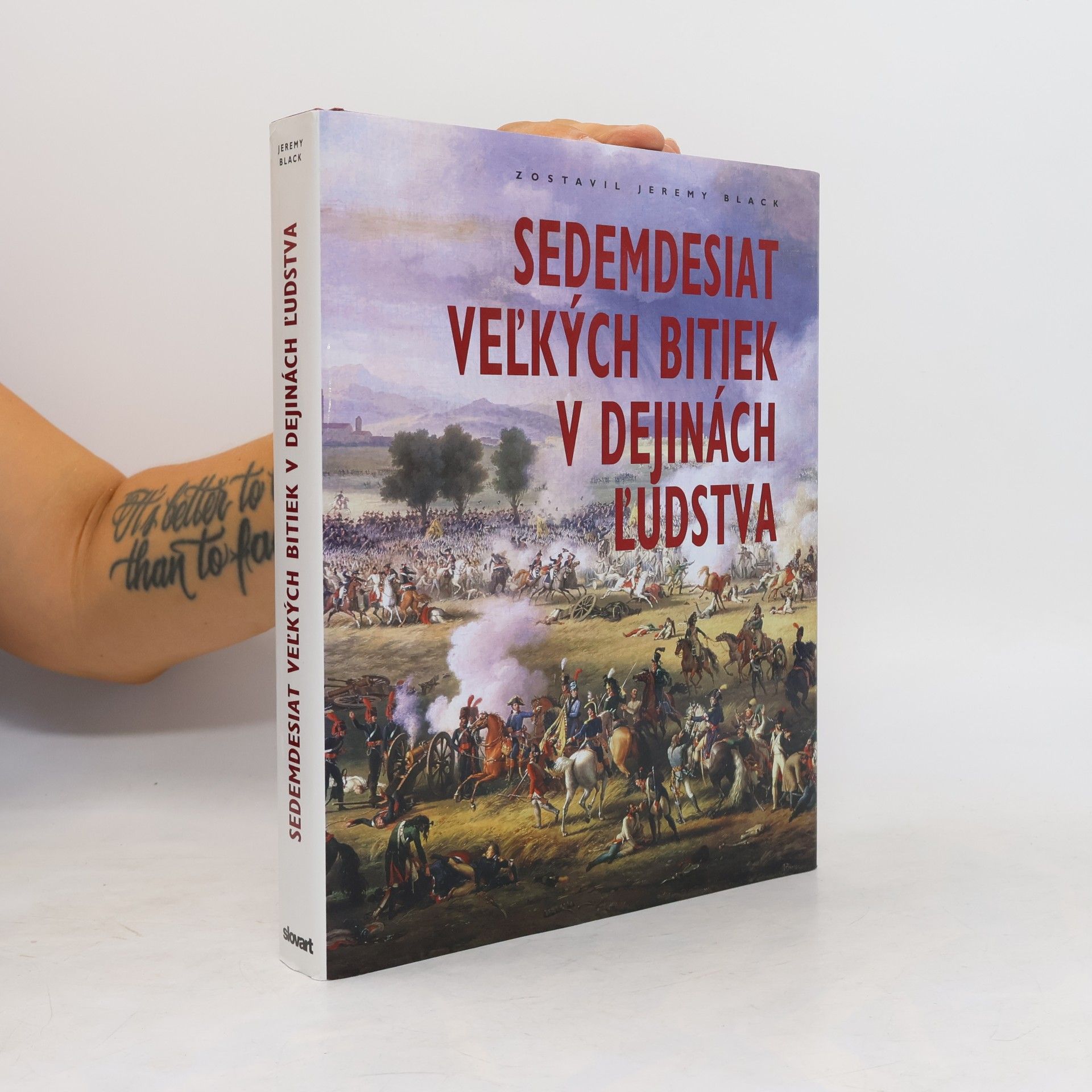 Jeremy Black Sedemdesiat veľkých bitiek v dejinách ľudstva
