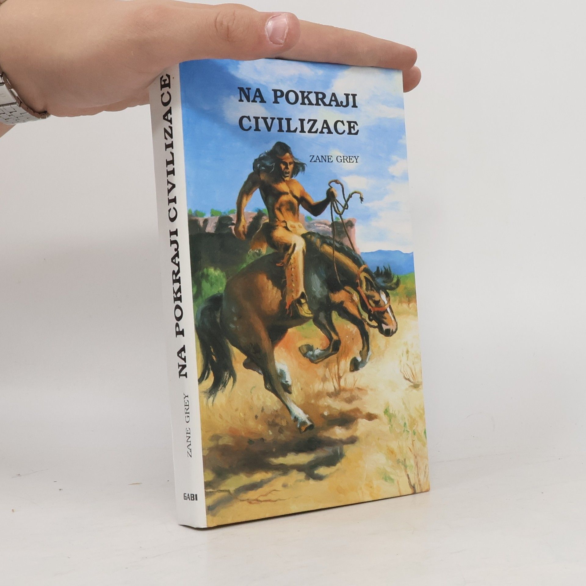 Zane Grey Na pokraji civilizace