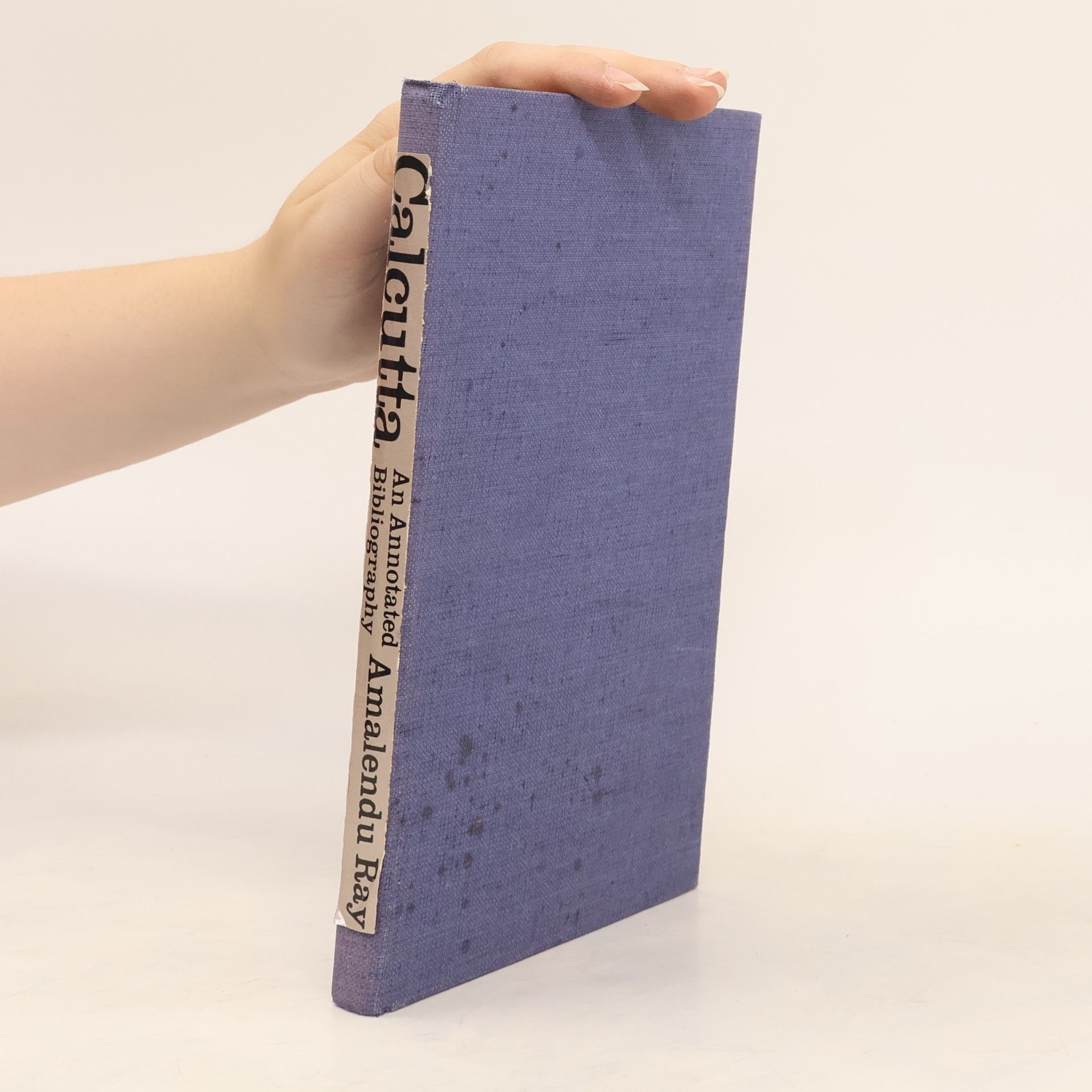 Amalendu Ray Calcutta: An Annotated Bibliography