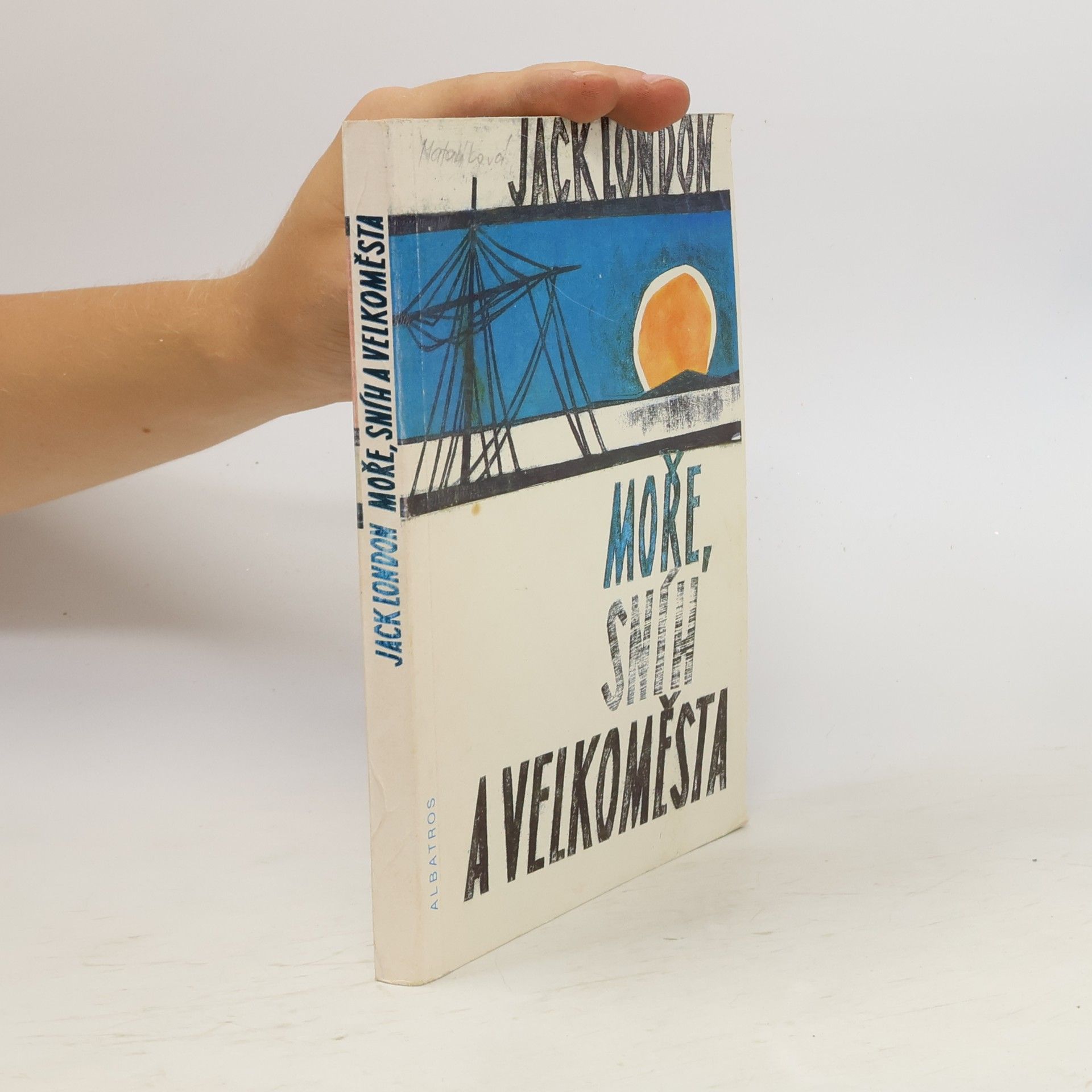 Jack London Moře, sníh a velkoměsta