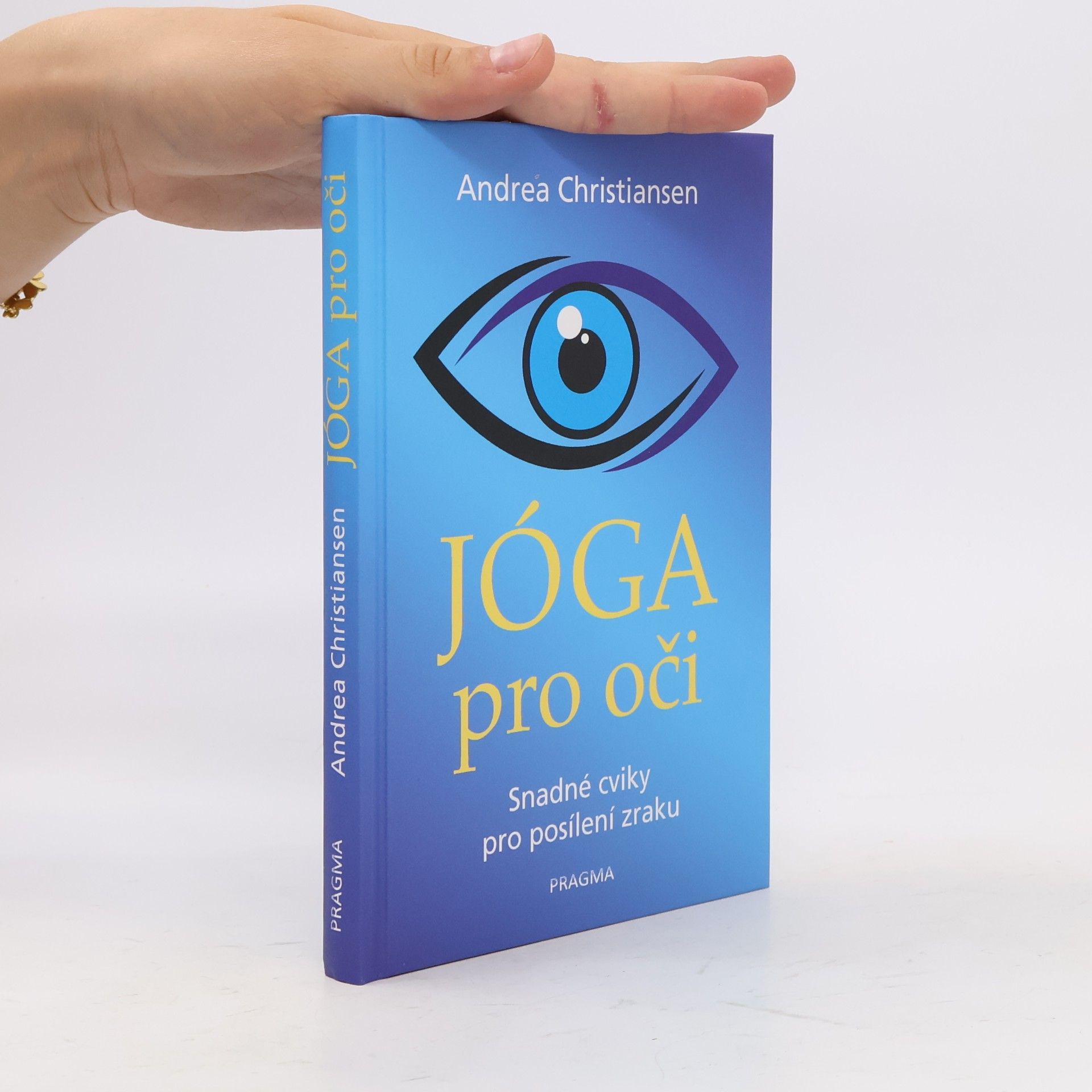Andrea Christiansen Jóga pro oči: Snadné cviky pro posílení zraku