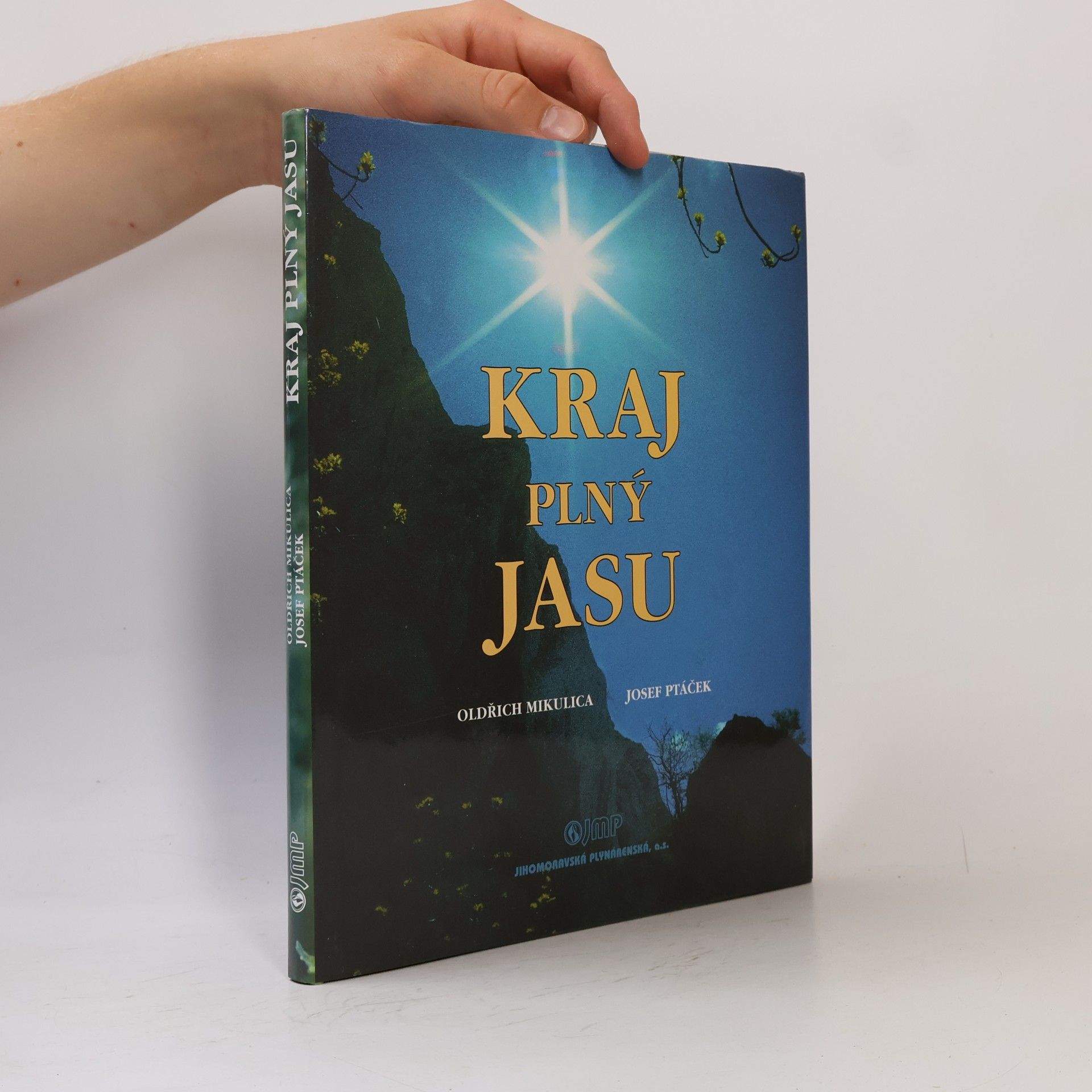 Oldřich Mikulica Kraj plný jasu. Krásy a vzácnosti moravské přírody