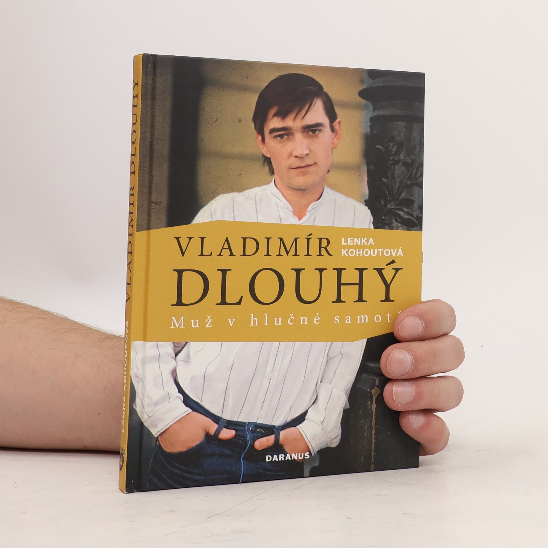 Lenka Kohoutová Vladimír Dlouhý. Muž v hlučné samotě