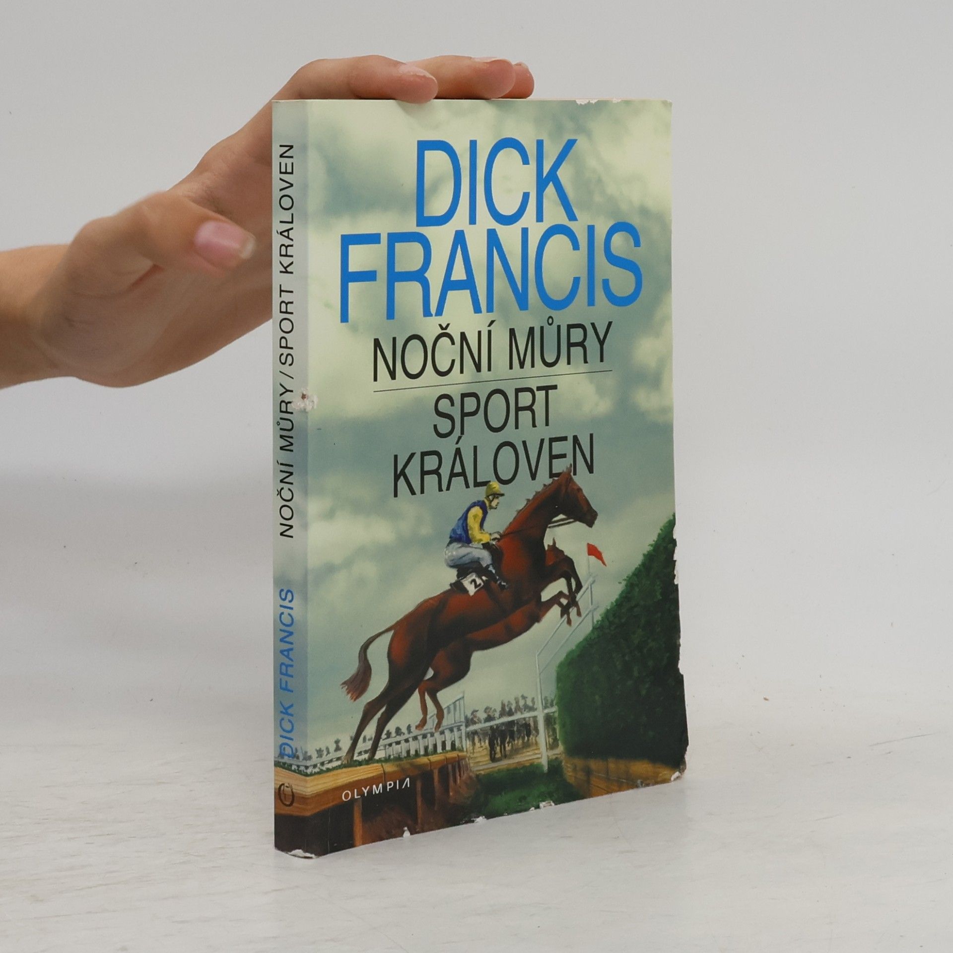 Dick Francis Noční můry. Sport královen