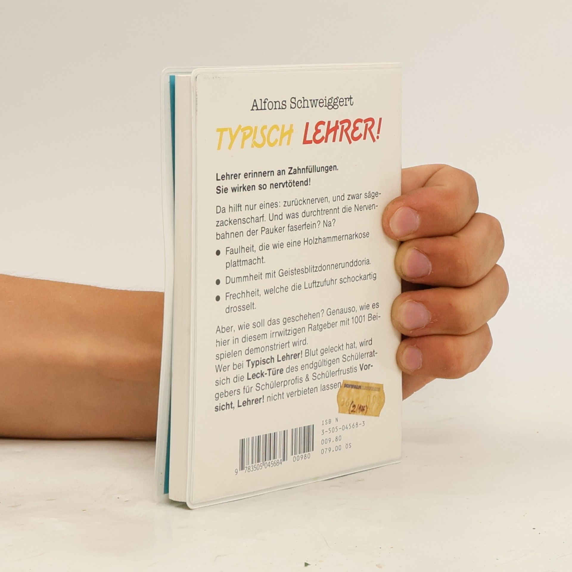Alfons Schweiggert Typisch Lehrer!: Handbuch für Schulnervensägen