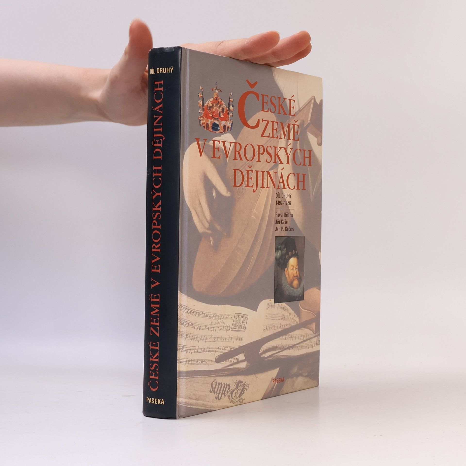 Jan Pavel Kučera České země v evropských dějinách. Díl druhý 1492-1756