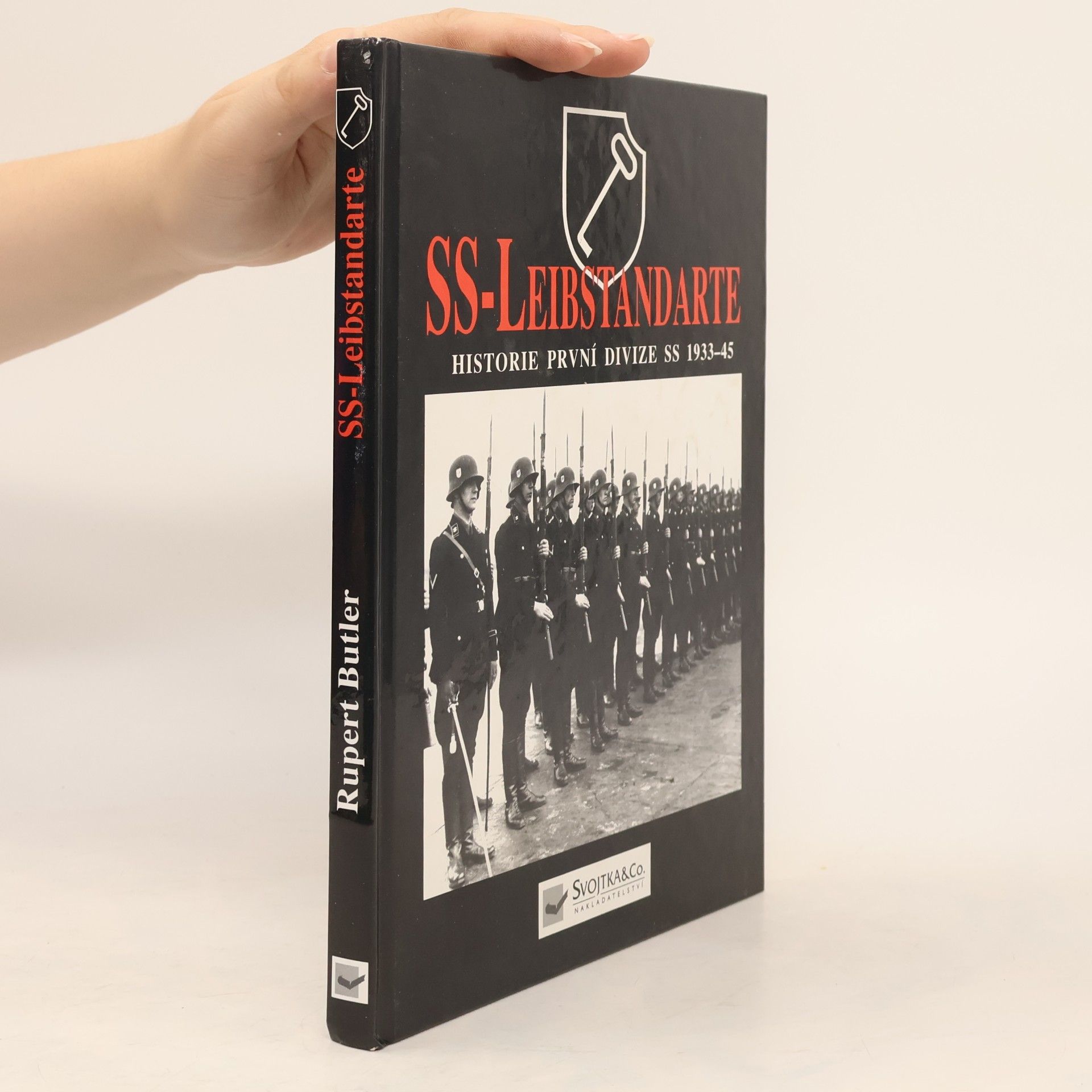 Rupert Butler SS - Leibstandarte. Historie první z divizí SS 1933-1945