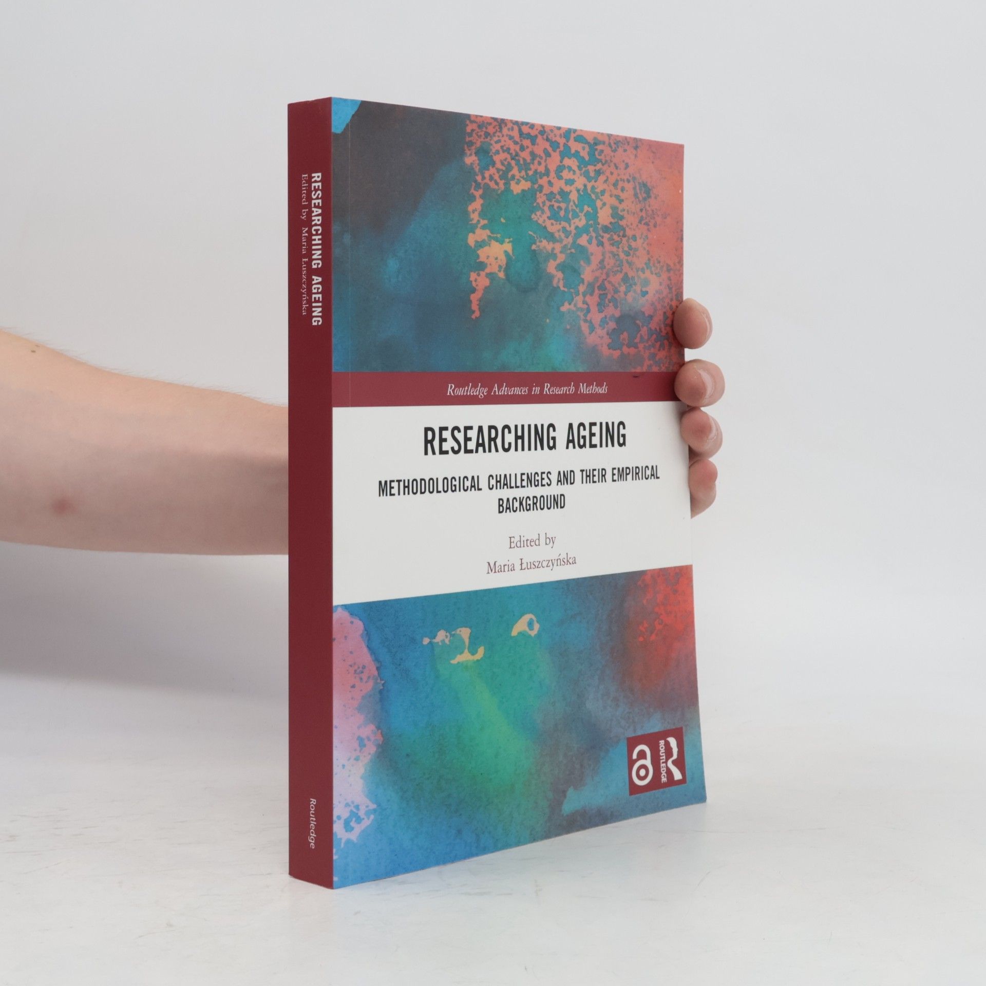 Maria Łuszczyńska Routledge Advances In Research Methods: Researching Ageing