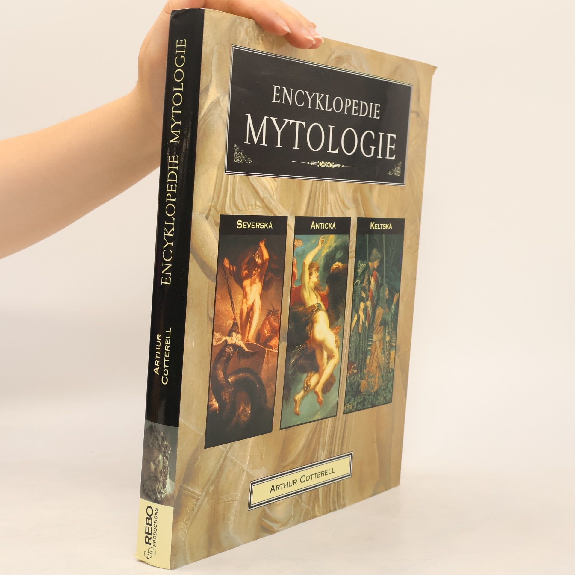 Arthur Cotterell Encyklopedie mytologie. Antická, keltská, severská