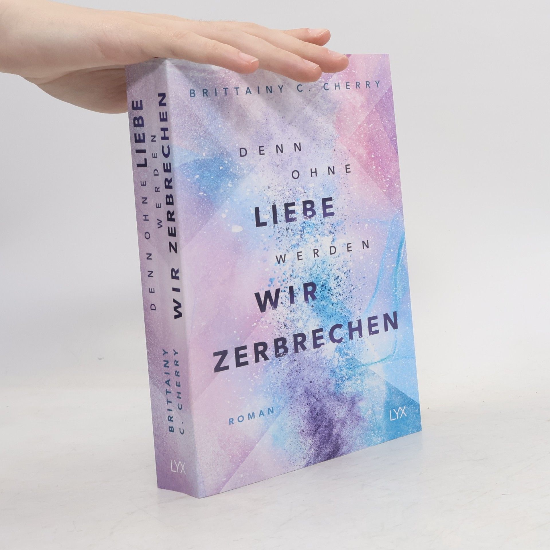 Brittainy C. Cherry Denn ohne Liebe werden wir zerbrechen