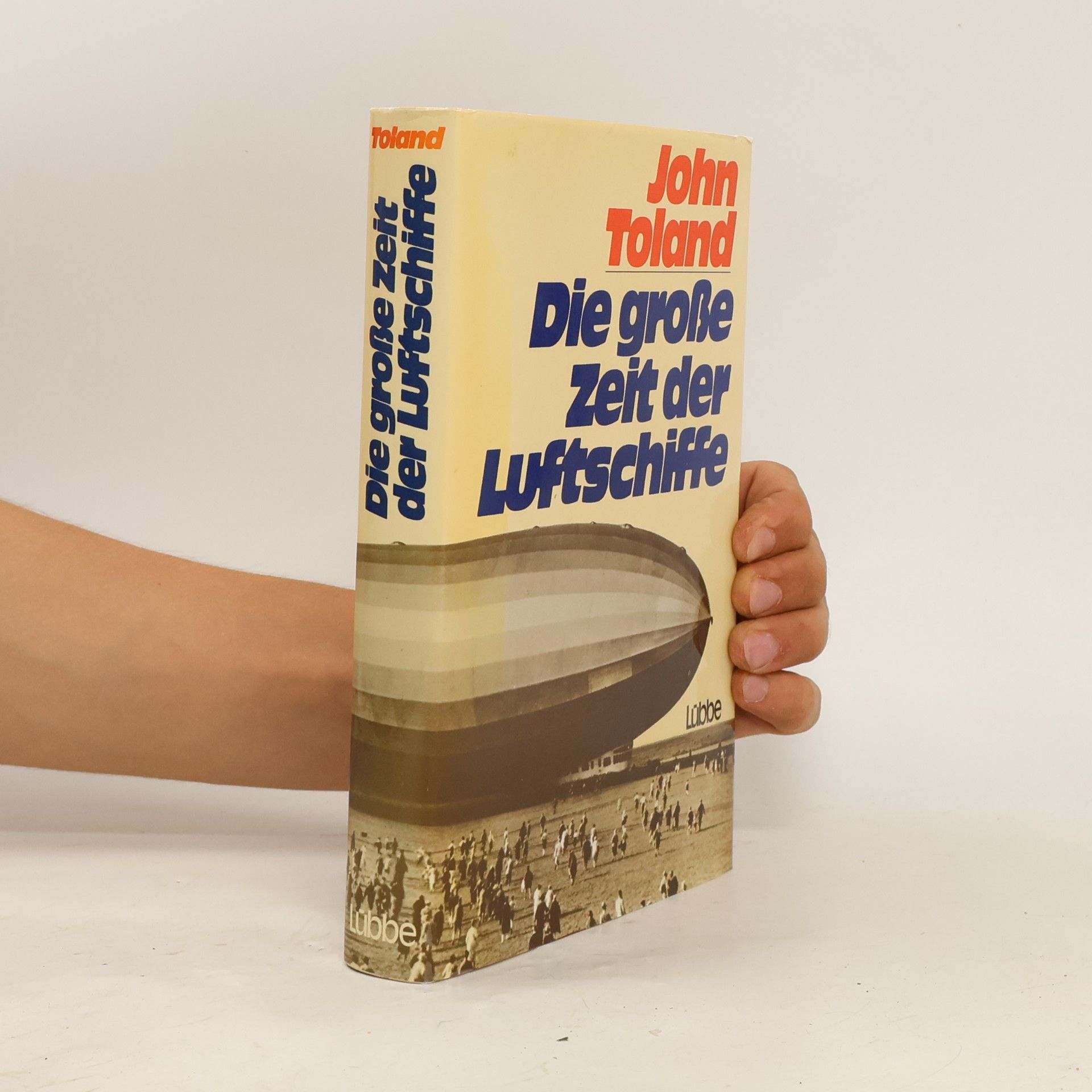John Toland Die grosse Zeit der Luftschiffe