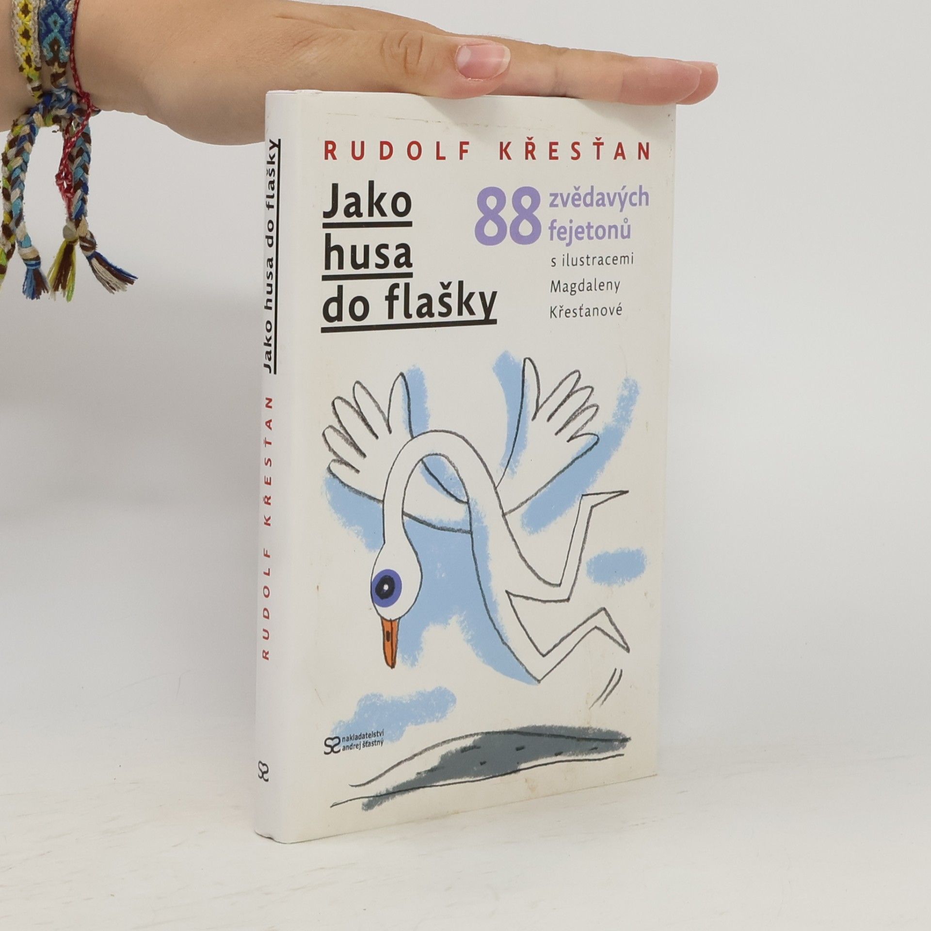 Magdalena Křesťanová Jako husa do flašky. 88 zvědavých fejetonů.