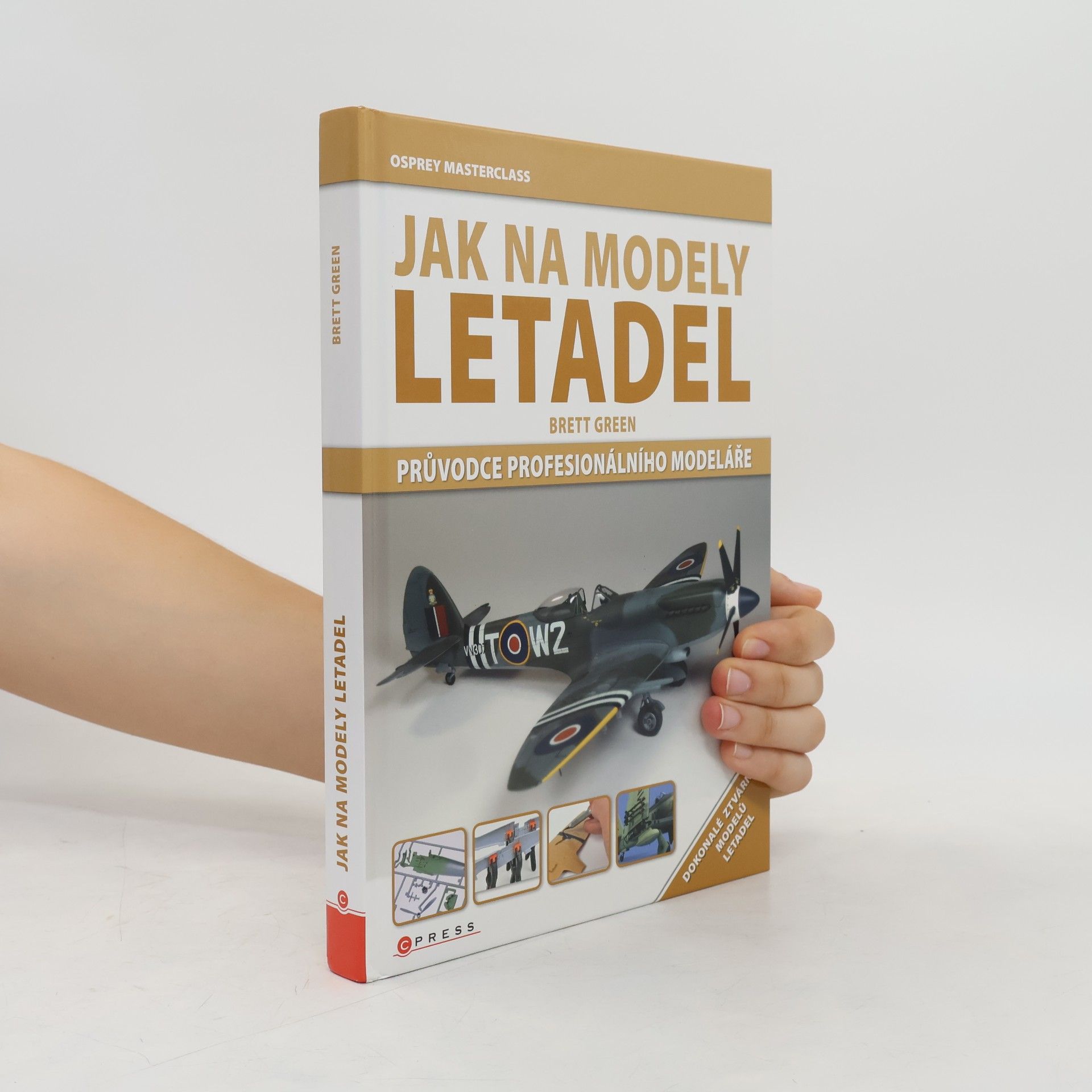 Brett Green Jak na modely letadel: Průvodce profesionálního modeláře