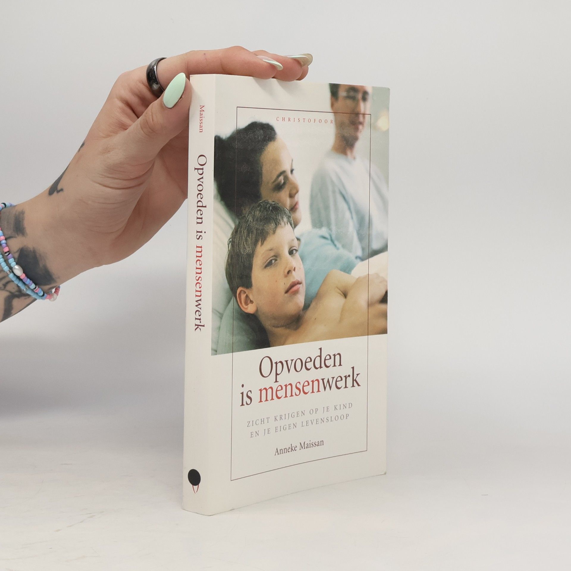 Anneke Maissan Opvoeden is mensenwerk
