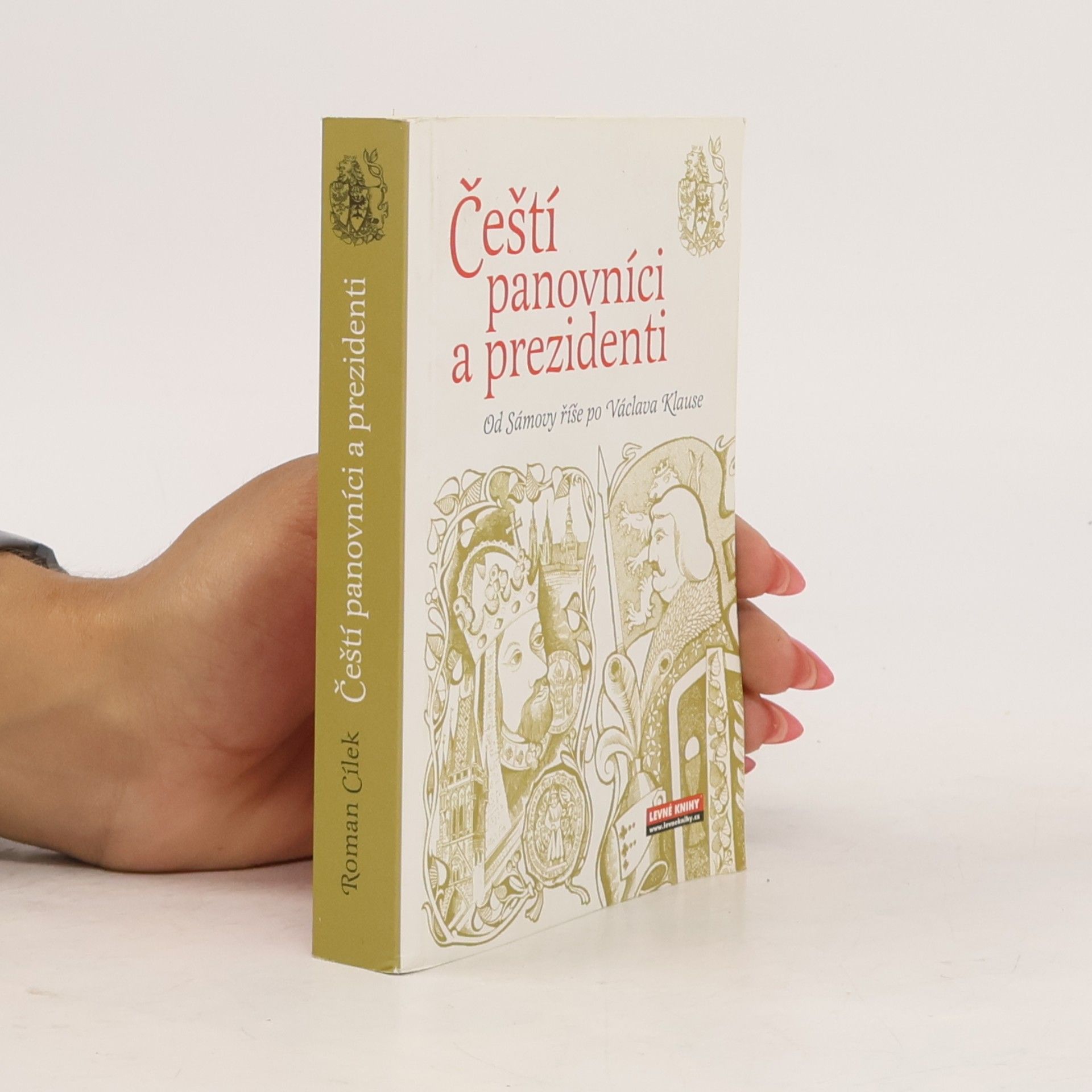 Roman Cílek Čeští panovníci a prezidenti