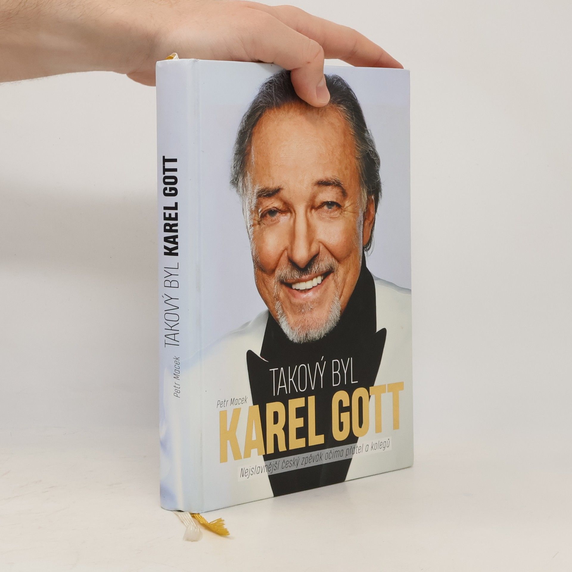 Petr Macek Takový byl Karel Gott: Nejslavnější český zpěvák očima přátel a kolegů