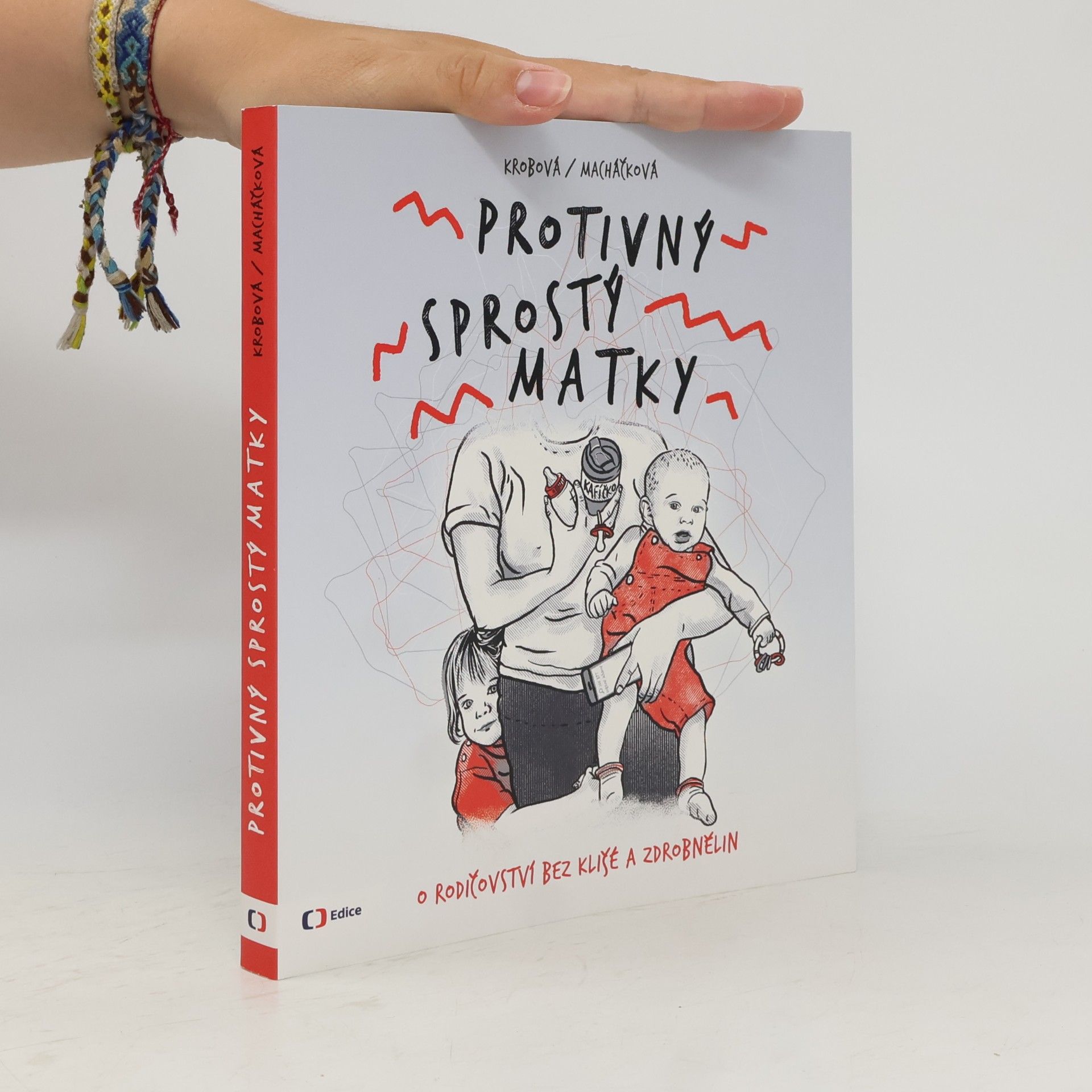 Pavla Dudová Protivný sprostý matky. O rodičovství bez klišé a zdrobnělin