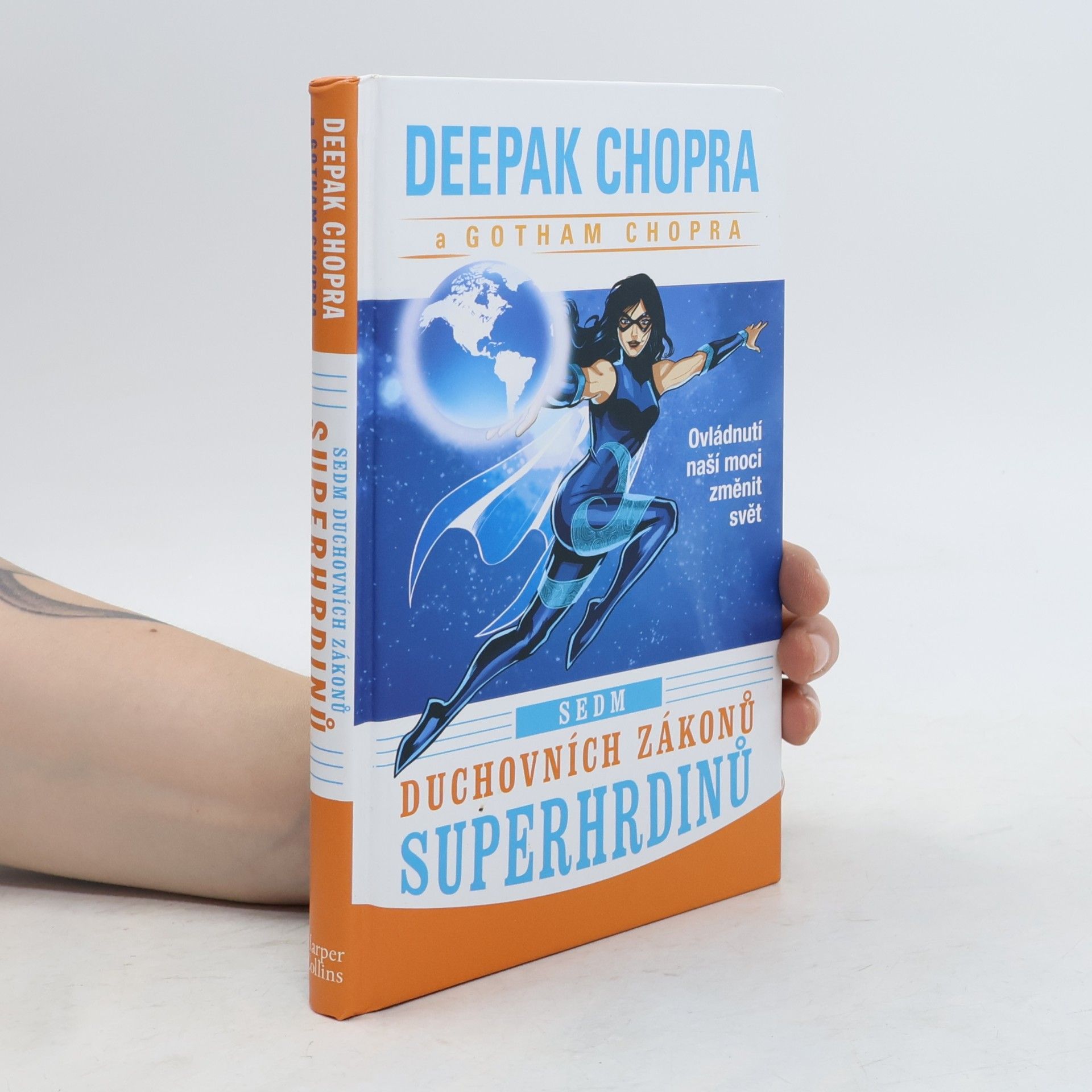 Sedm duchovních zákonů superhrdinů. Ovládnutí naší moci změnit svět