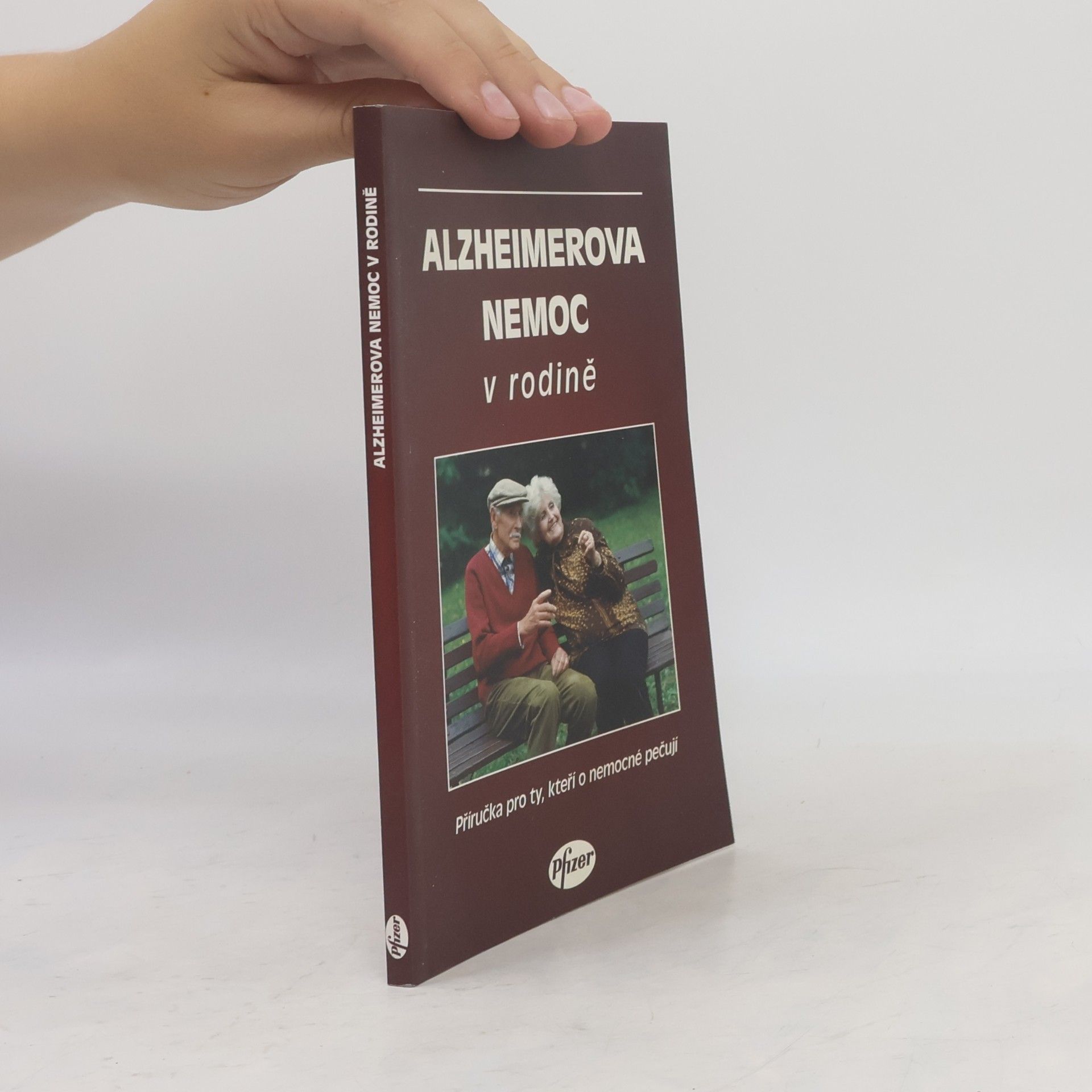 Auteurscollectief Alzheimerova choroba v rodině : příručka pro ty, kteří o nemocné pečují Alzheimerova nemoc v rodině