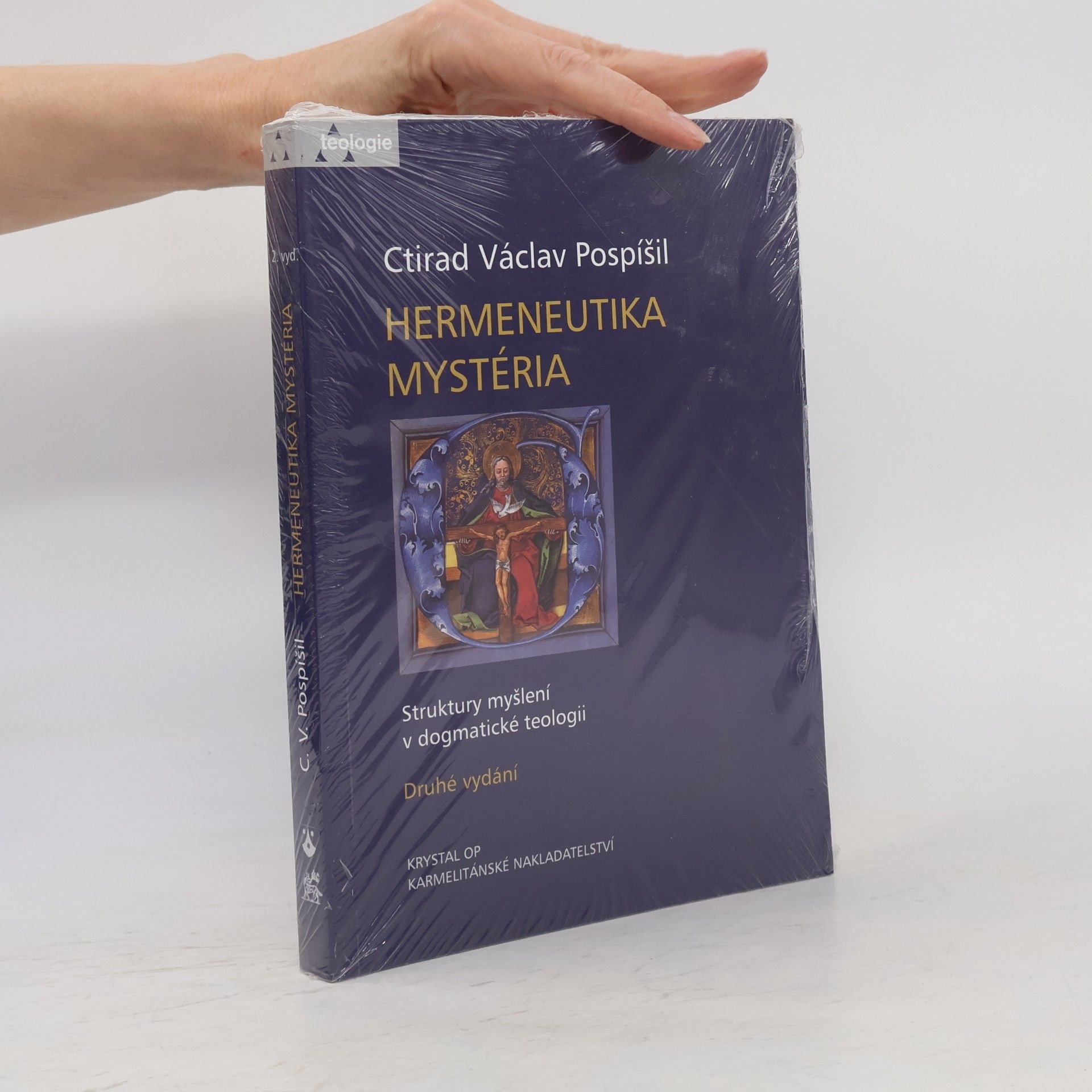 Ctirad Václav Pospíšil Hermeneutika mystéria. Struktury myšlení v dogmatické teologii
