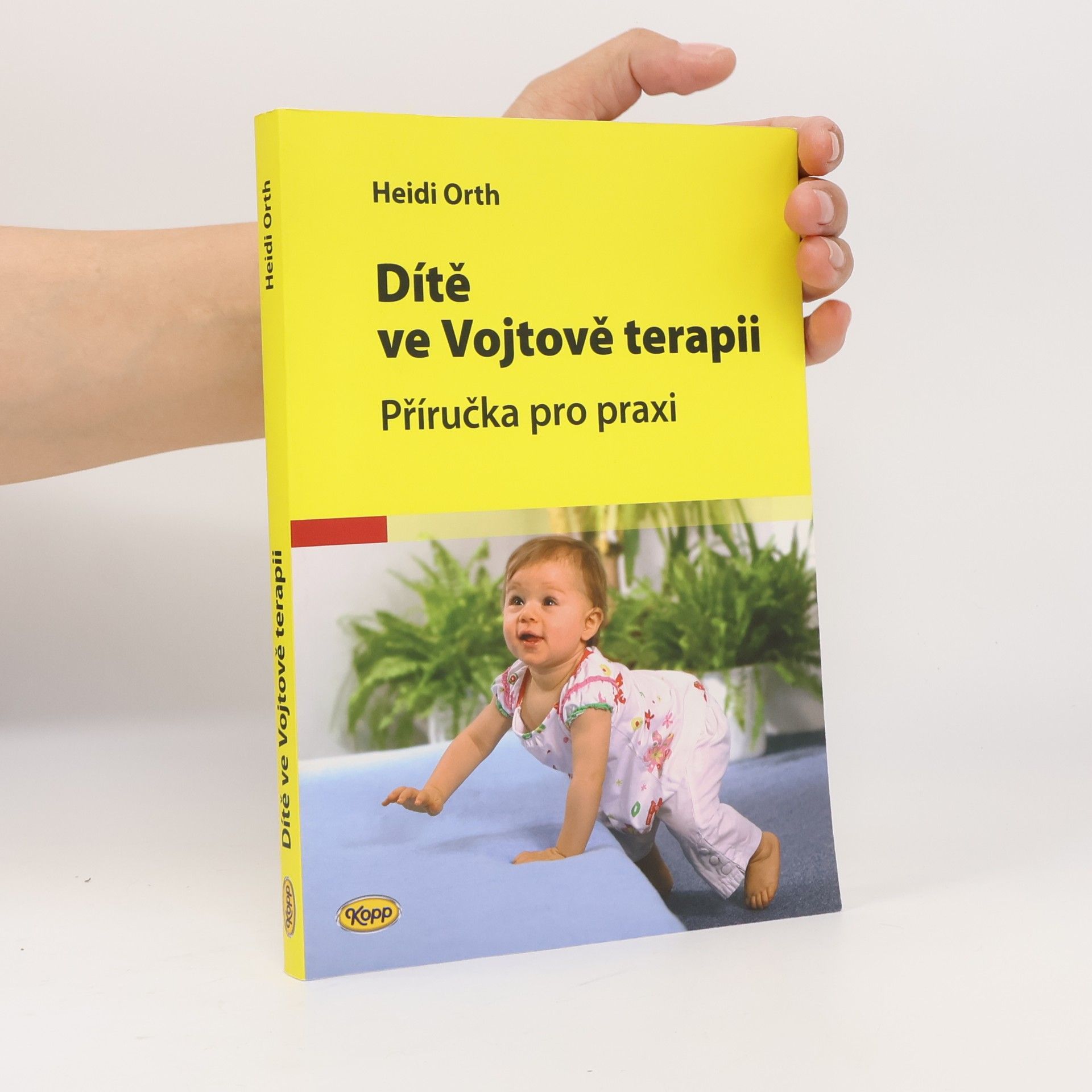 Heidi Orth Dítě ve Vojtově terapii: Příručka pro praxi