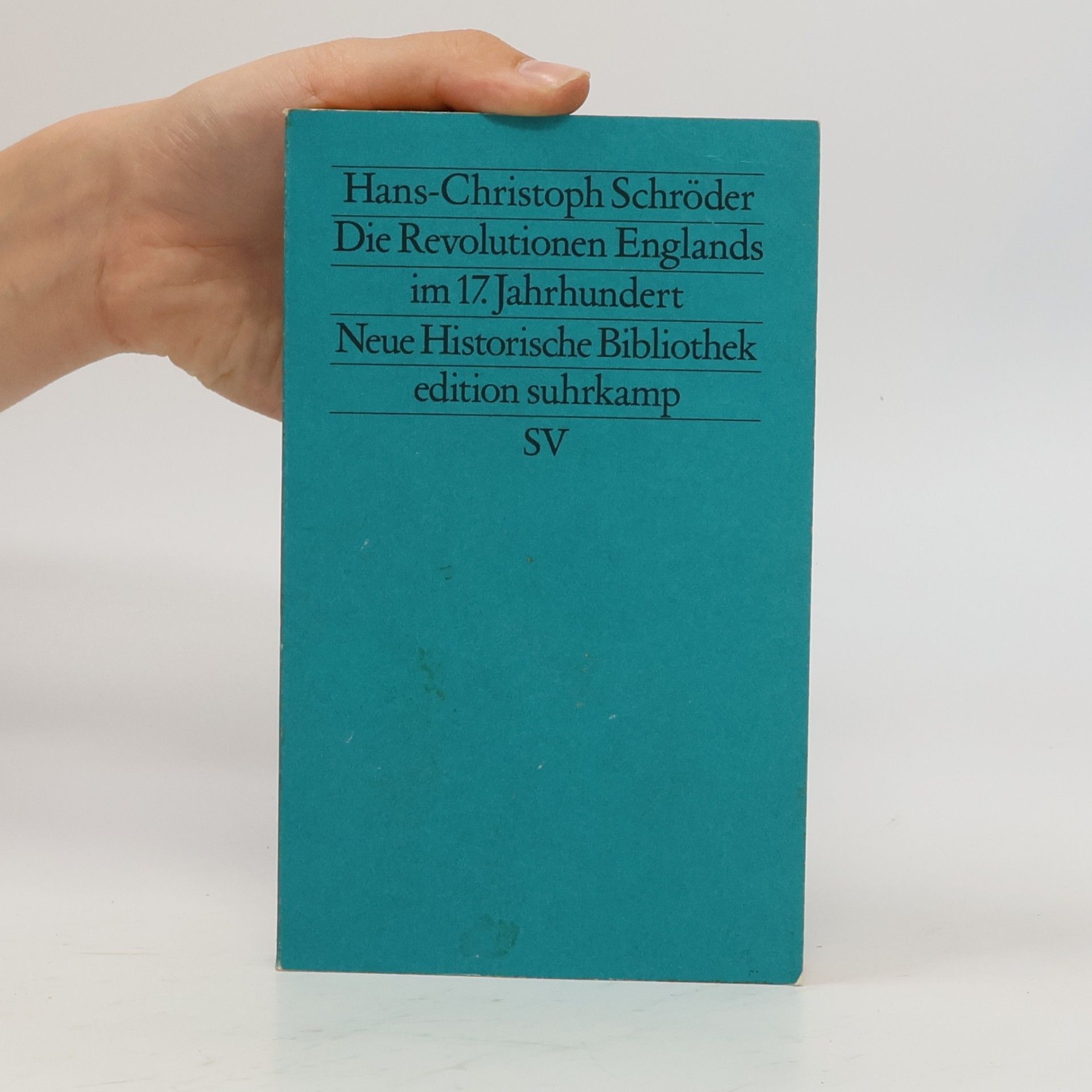Hans-Christoph Schröder Die Revolutionen Englands im 17. Jahrhundert
