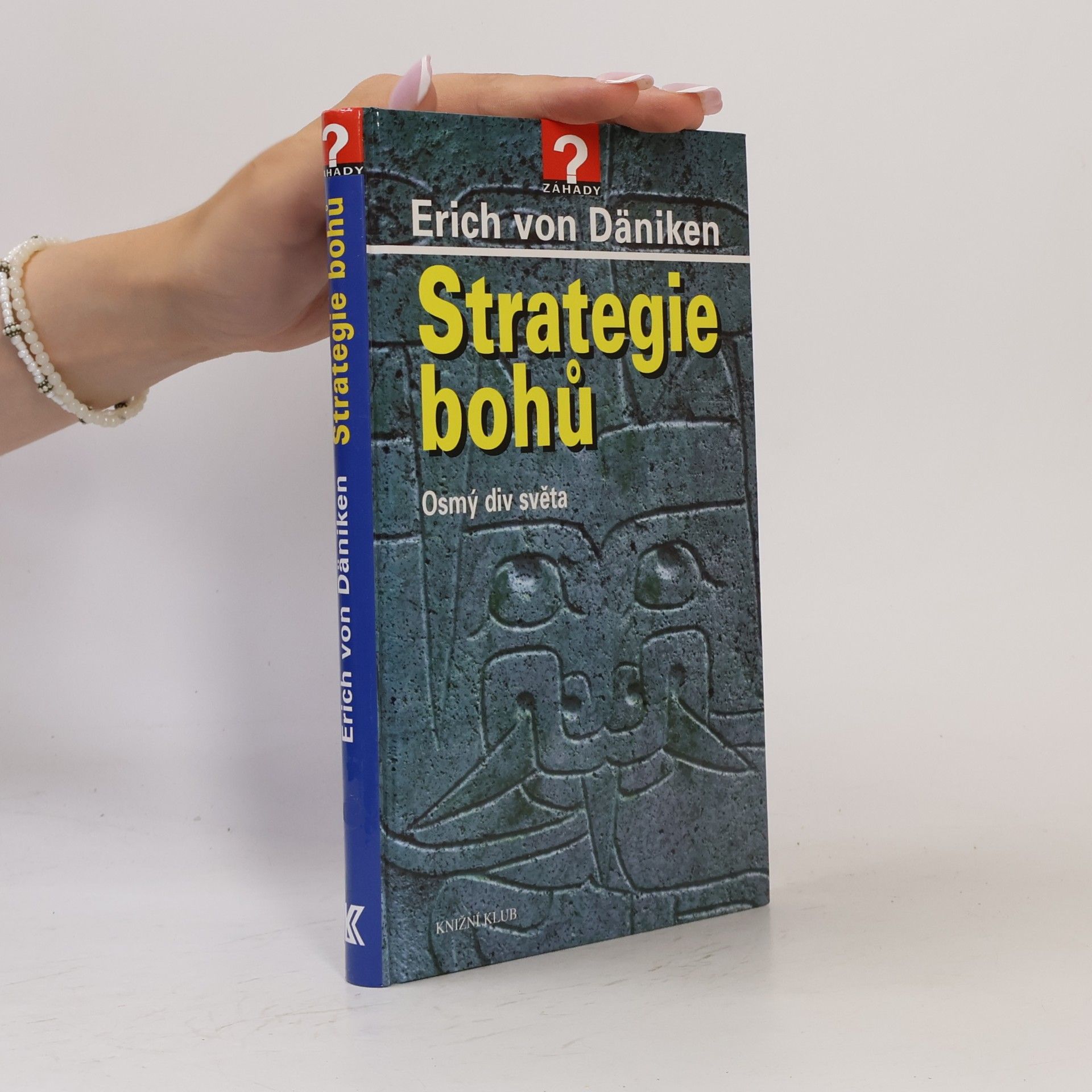 Erich von Däniken Strategie bohů : osmý div světa