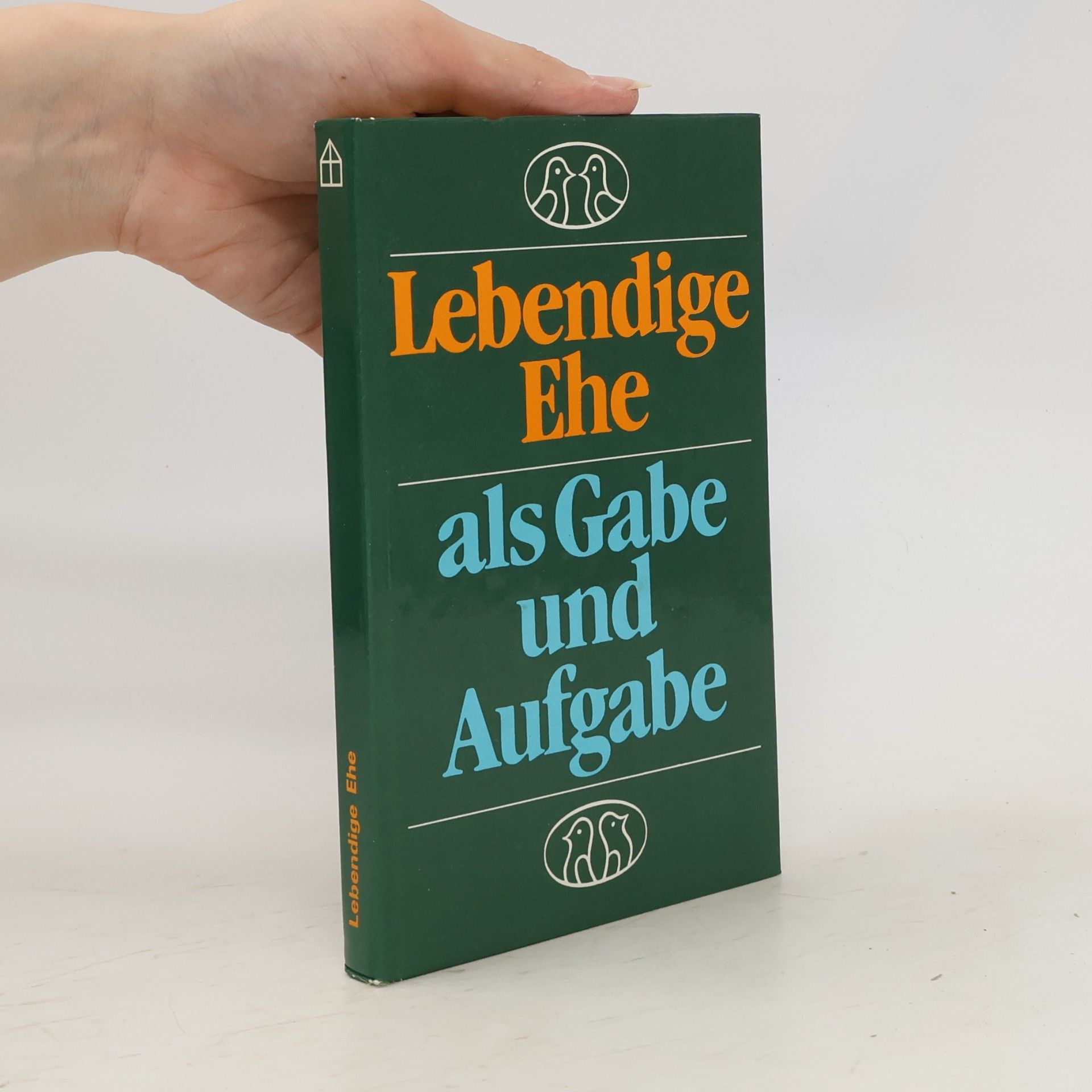 Lebendige Ehe als Gabe und Aufgabe