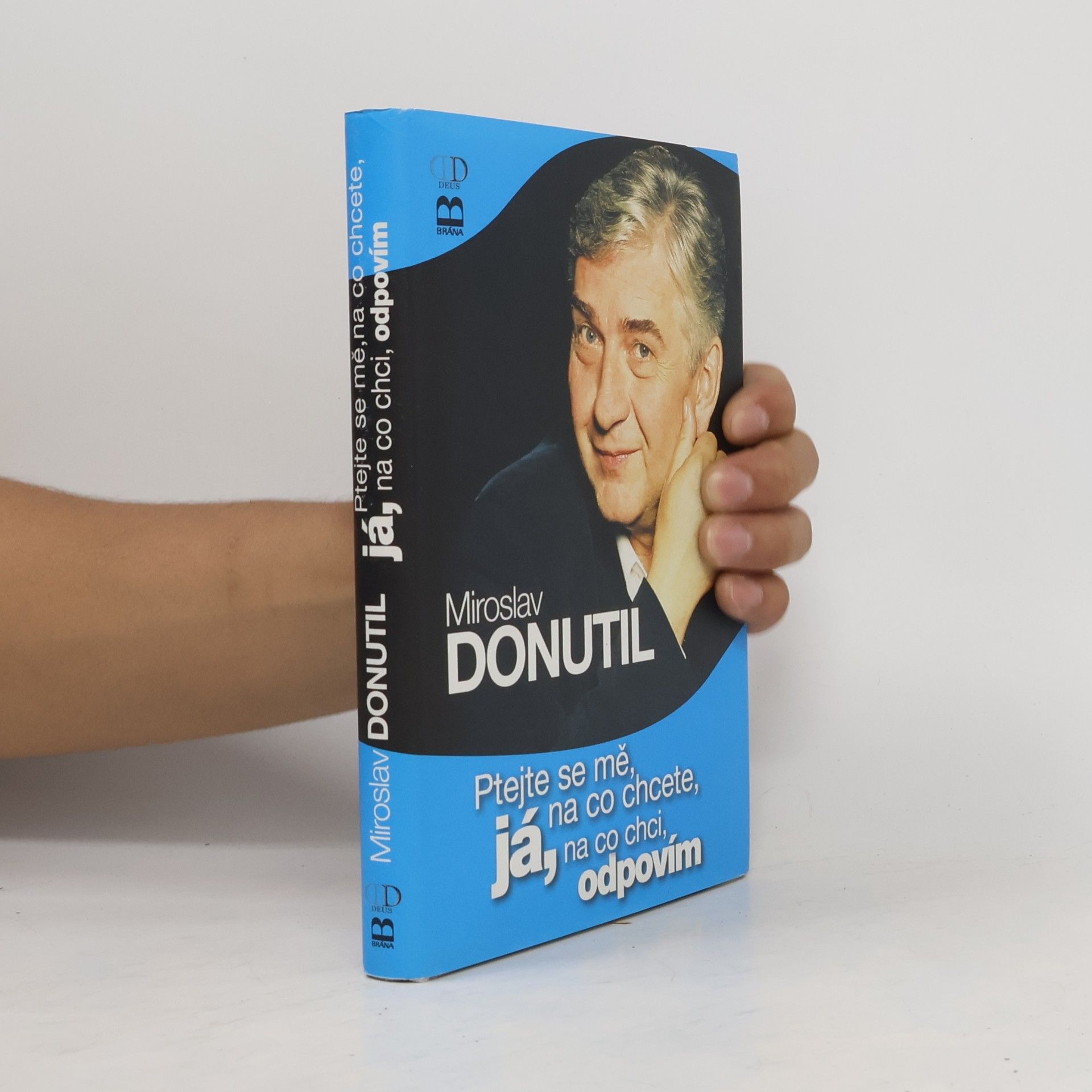 Miroslav Donutil Ptejte se mě, na co chcete, já, na co chci, odpovím