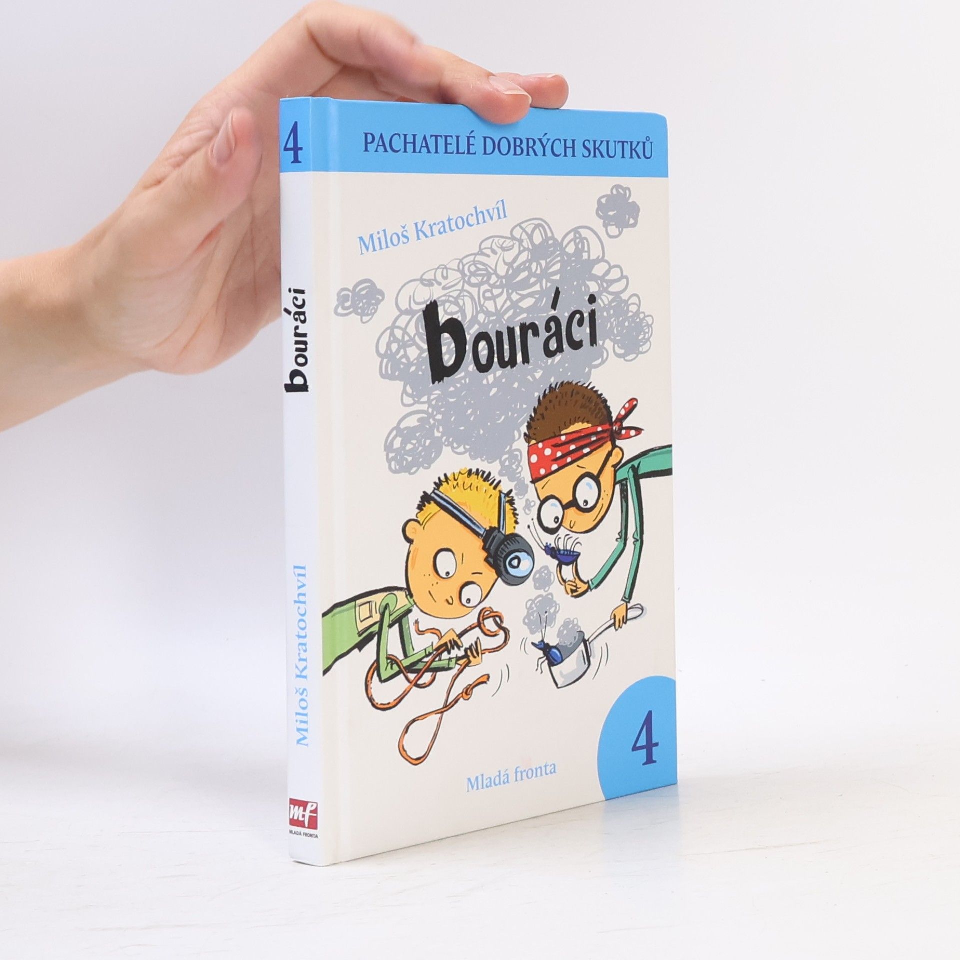 Miloš Kratochvíl Pachatelé dobrých skutků. 4, Bouráci