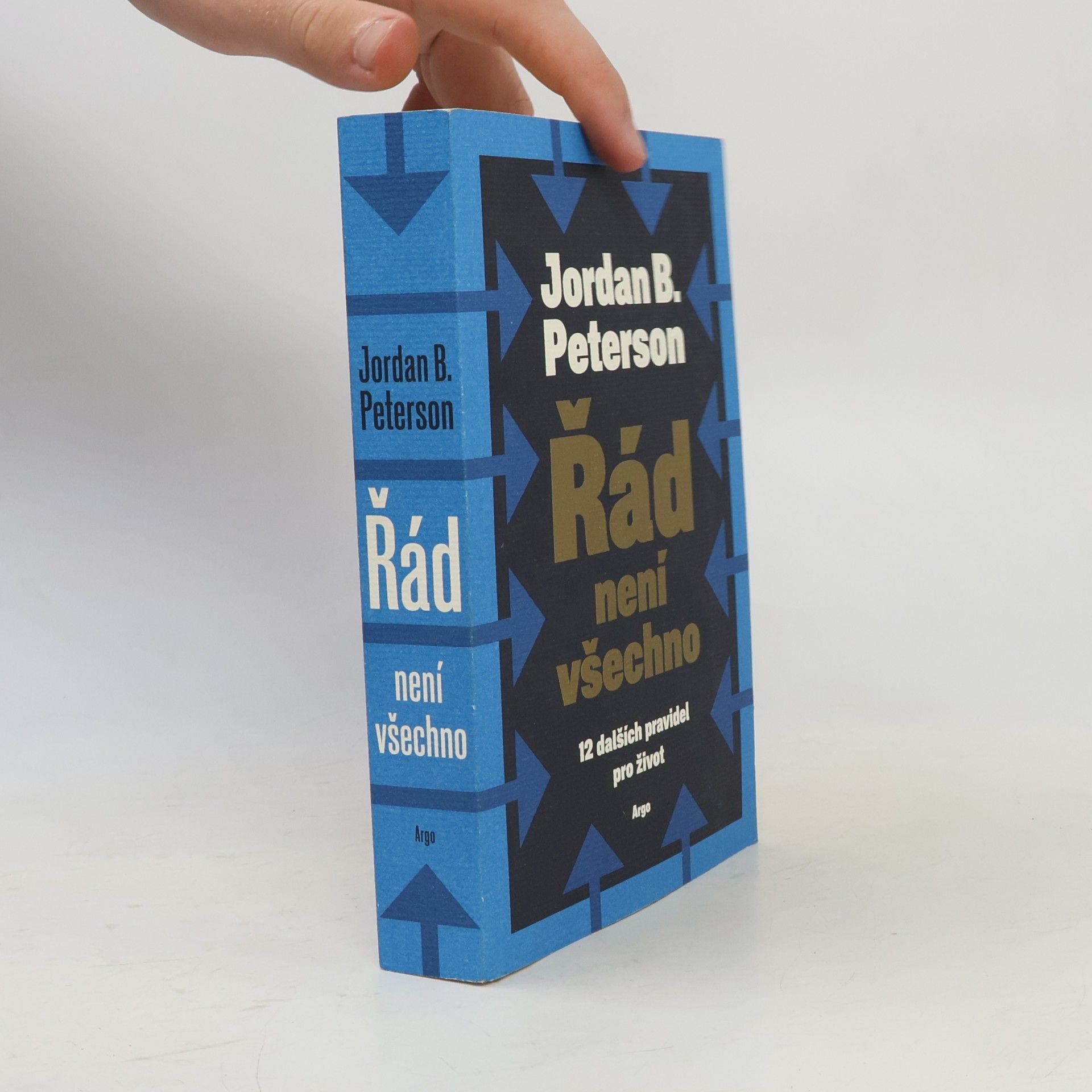 Jordan Peterson Řád není všechno : 12 dalších pravidel pro život