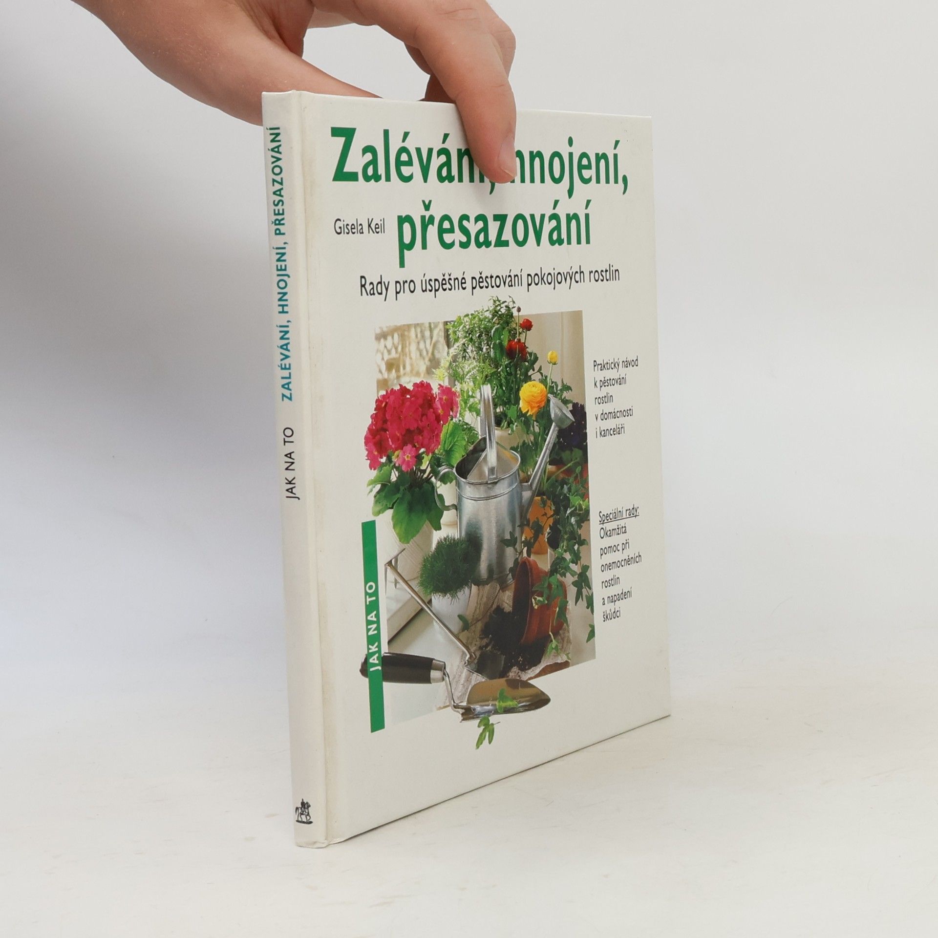 Keil Gisela Zalévání, hnojení, přesazování