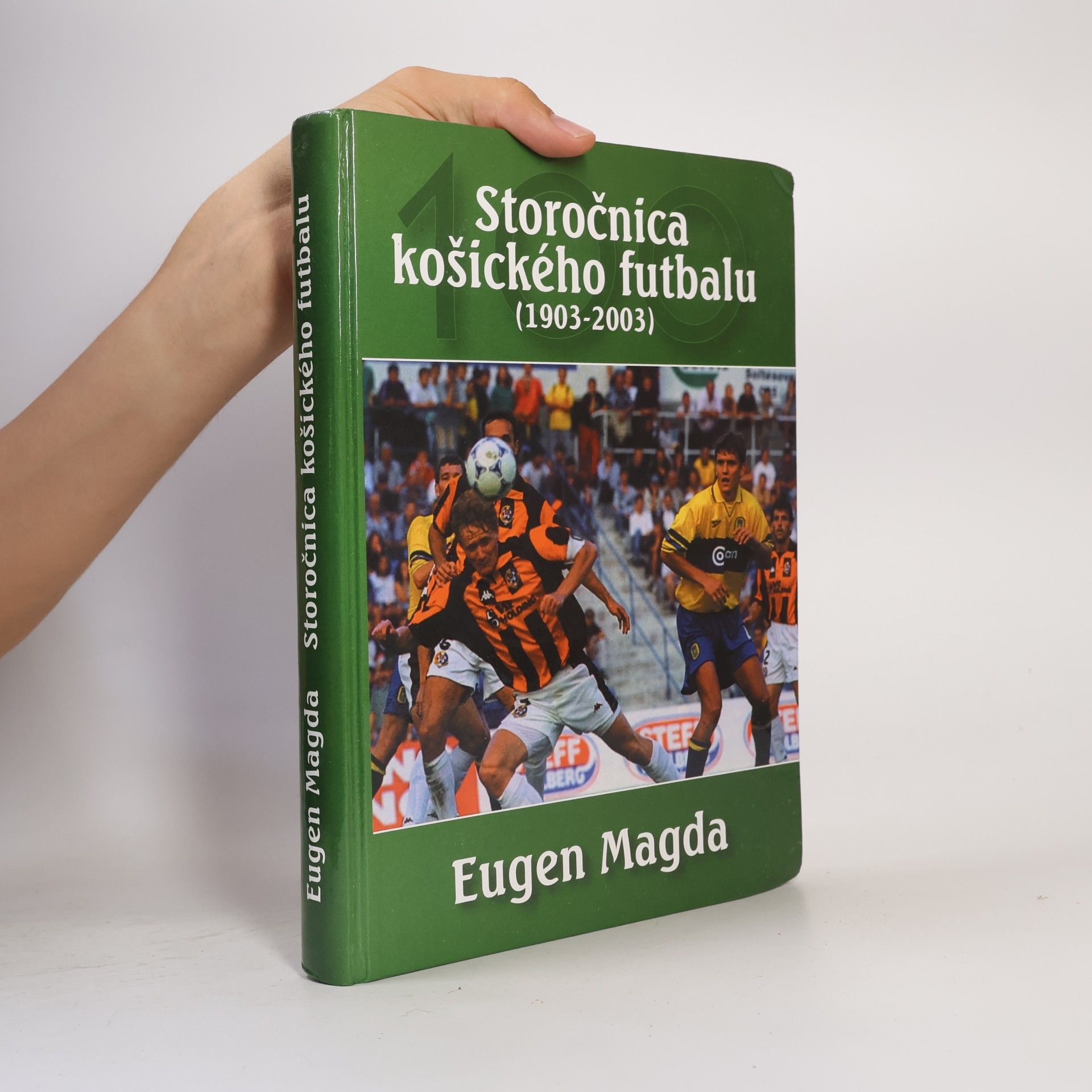 Eugen Magda Storočnica košického futbalu (1903-2003)